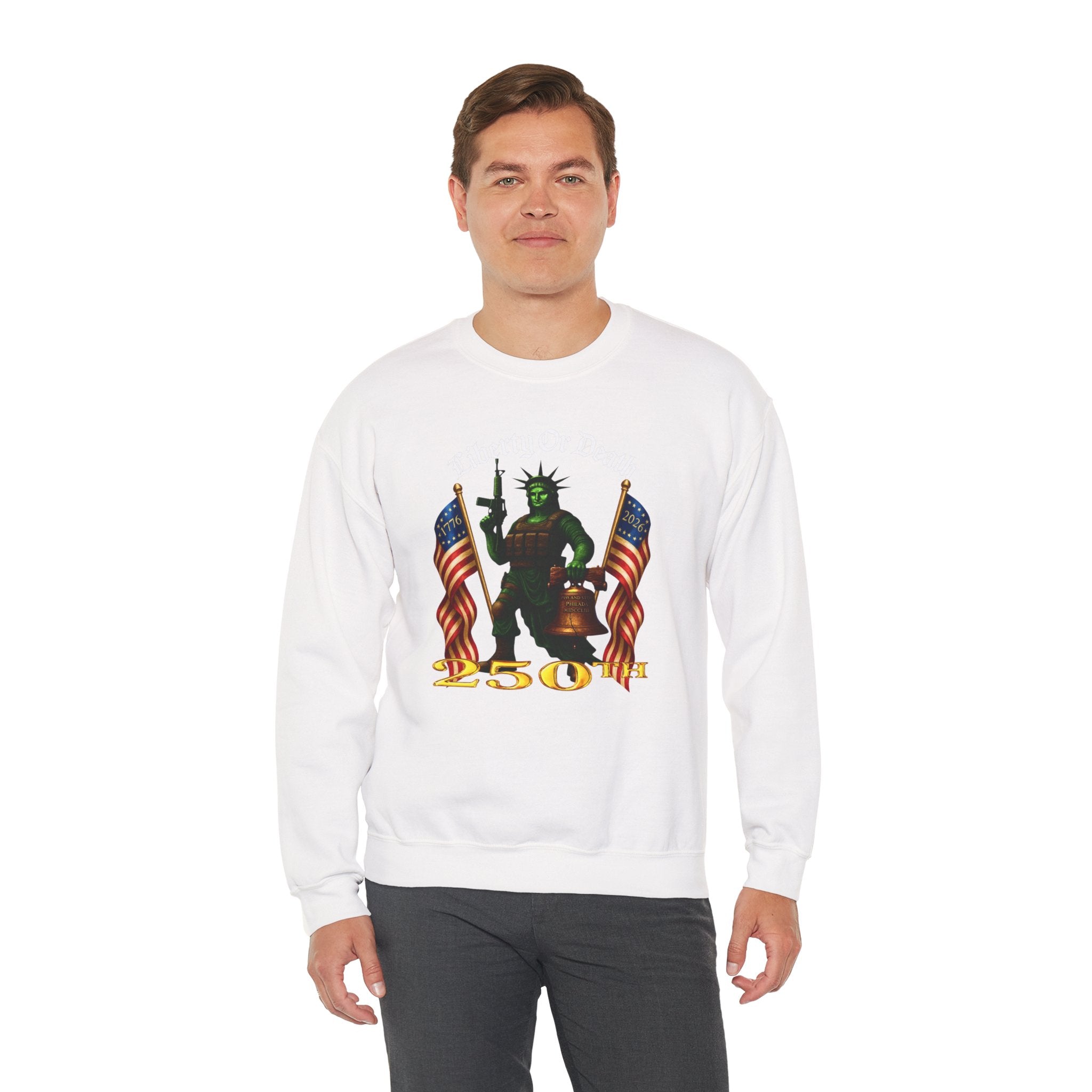 Liberty or Death Crewneck Sweatshirt — Patriot Statue Design with Flags & '250th' Anniversary Text