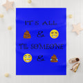 "It's All & Til Someone" Emoji Fleece Baby Blanket