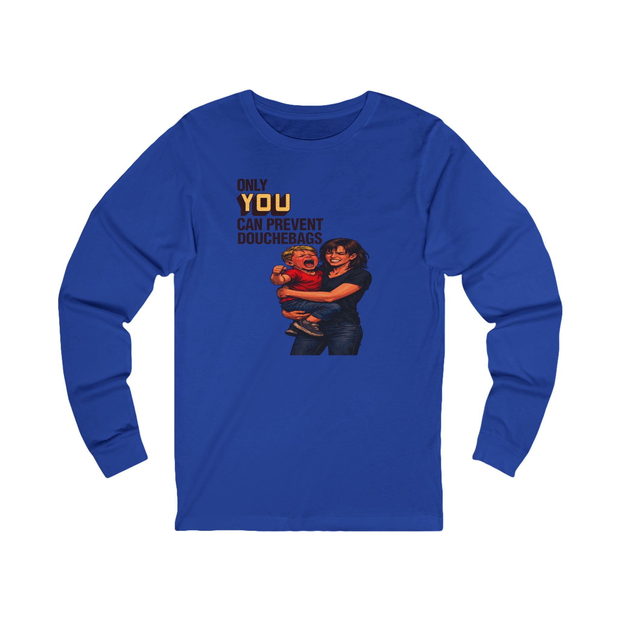 Only You Can Prevent Douchebags Long Sleeve Tee