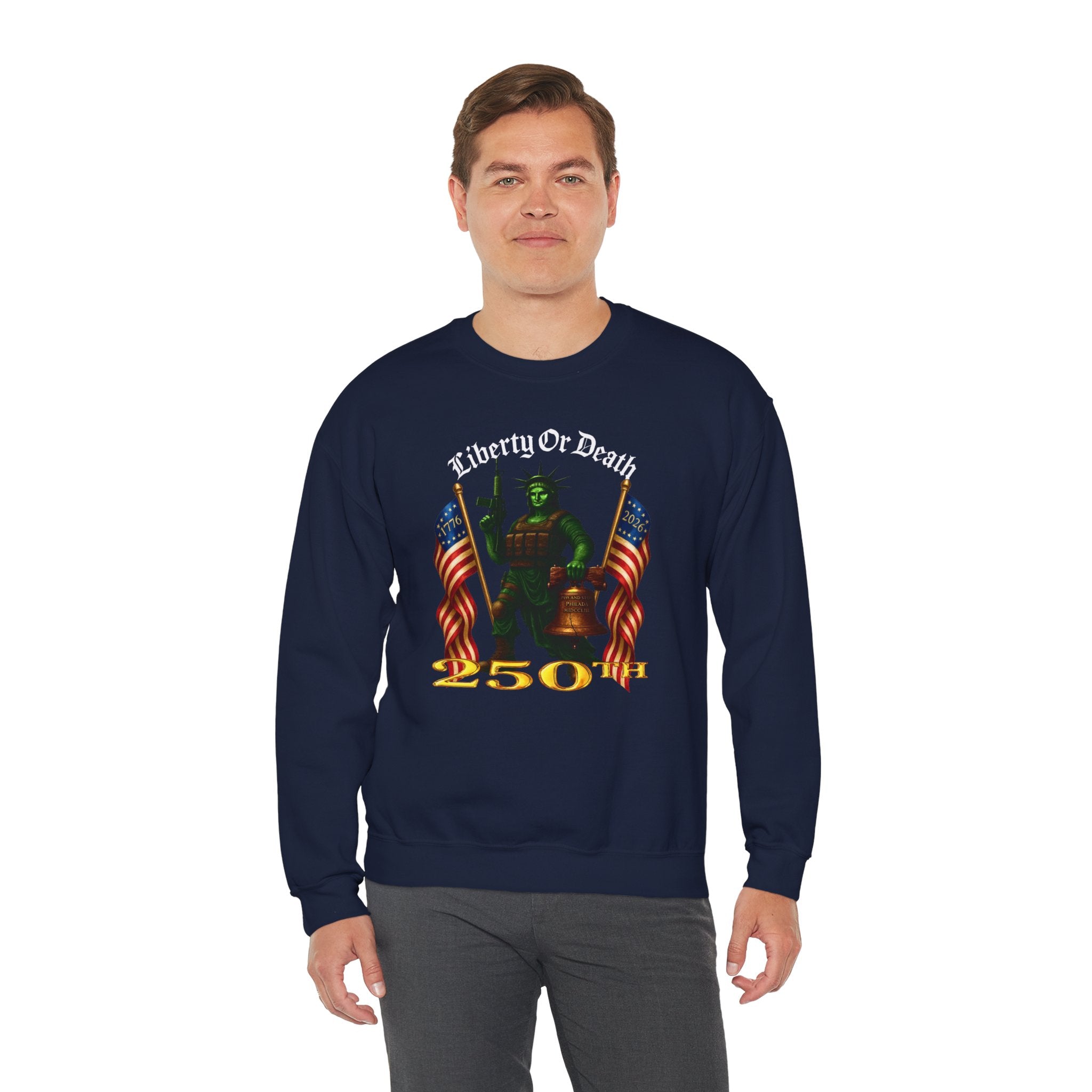 Liberty or Death Crewneck Sweatshirt — Patriot Statue Design with Flags & '250th' Anniversary Text