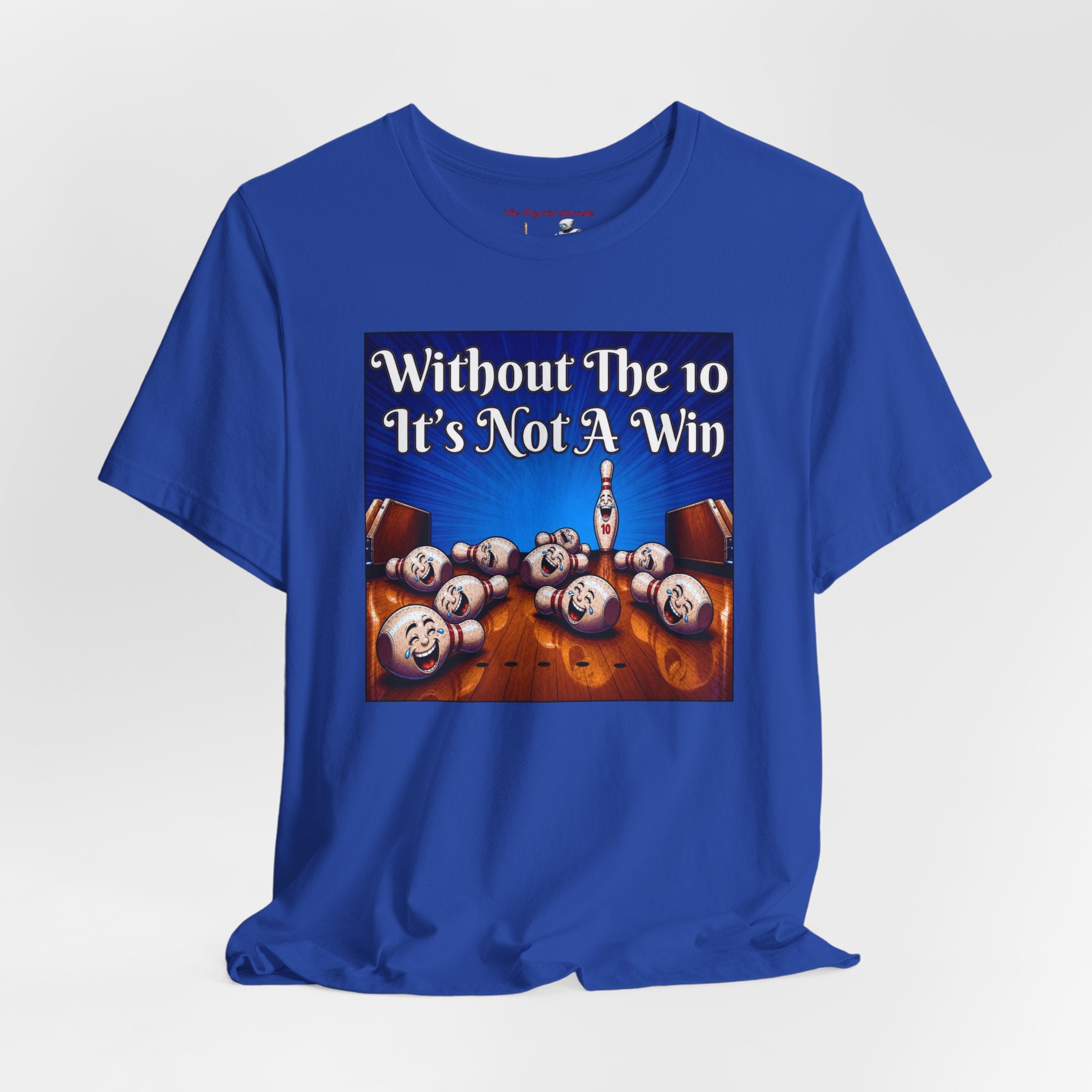 Bowling T‑Shirt – "Without The 10 It's Not A Win" Graphic Tee