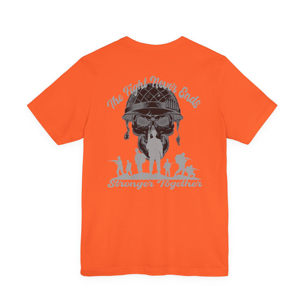Military Tribute T-Shirt — "The Fight Never Ends, Stronger Together" Graphic Tee