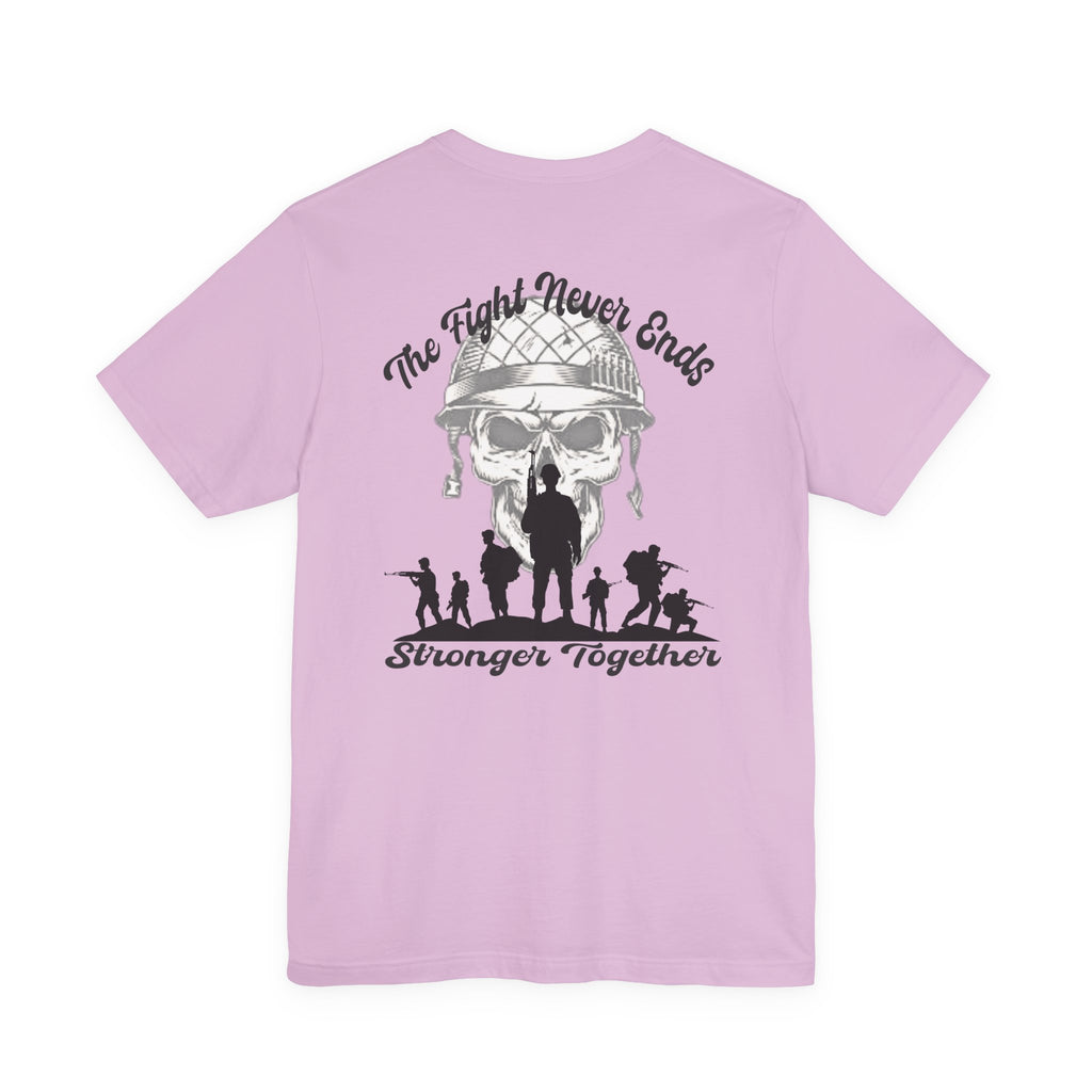 Military Tribute T-Shirt — "The Fight Never Ends" Veteran Stronger Together Tee