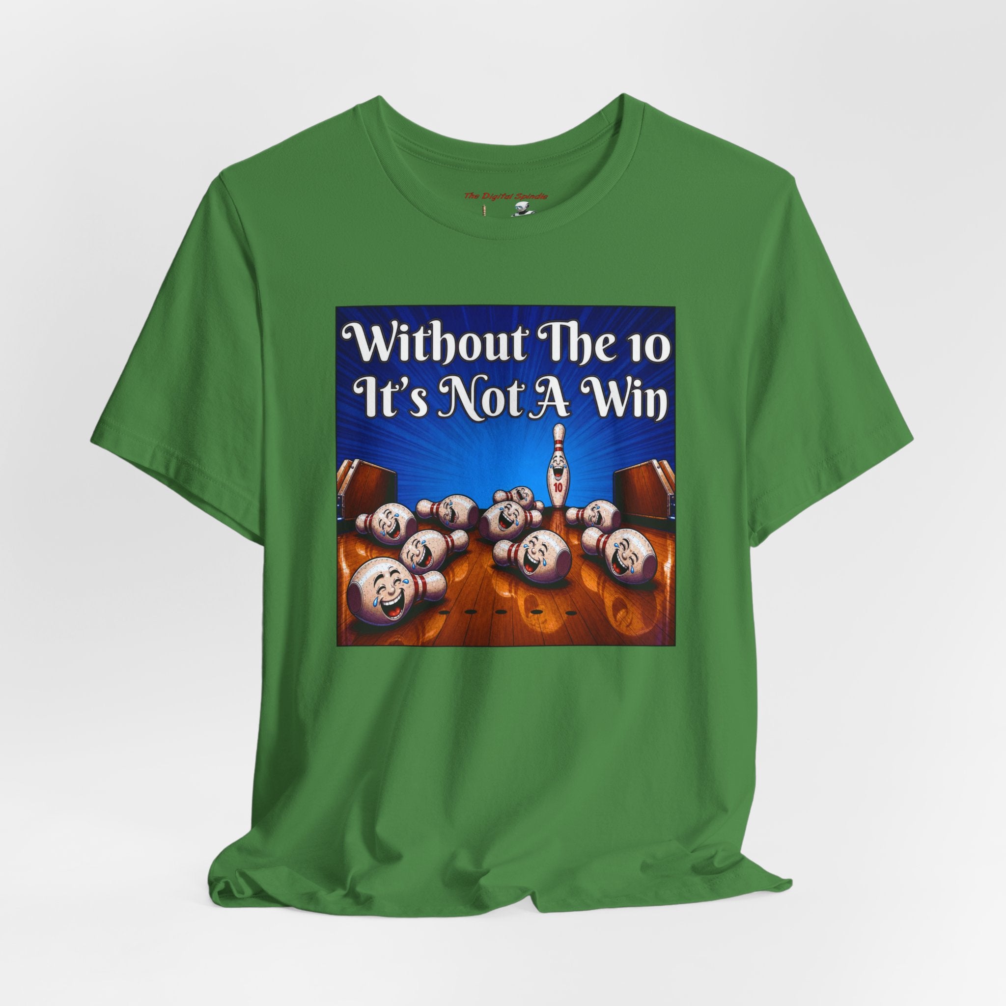 Bowling T‑Shirt – "Without The 10 It's Not A Win" Graphic Tee