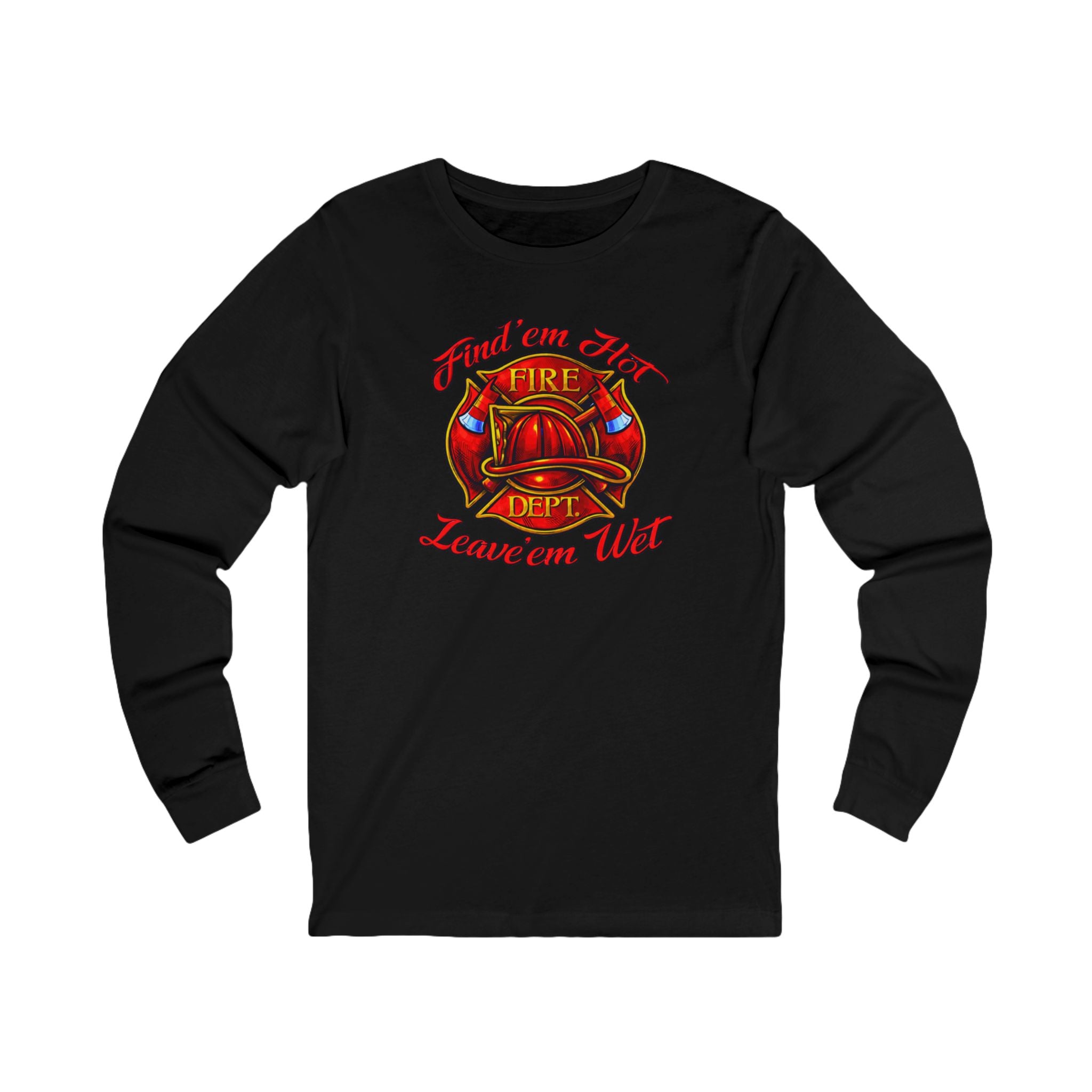 Firemen " Find'em Hot , Leave'em Wet "