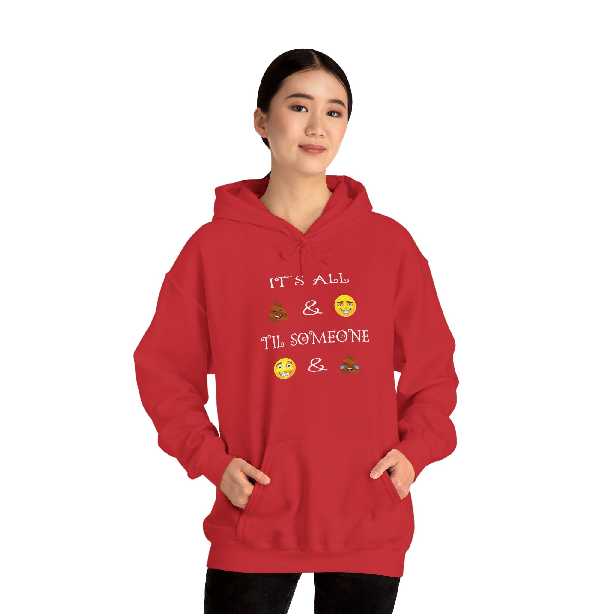Funny Emoji Quote Hoodie - "It’s All  &  Til Someone  & "