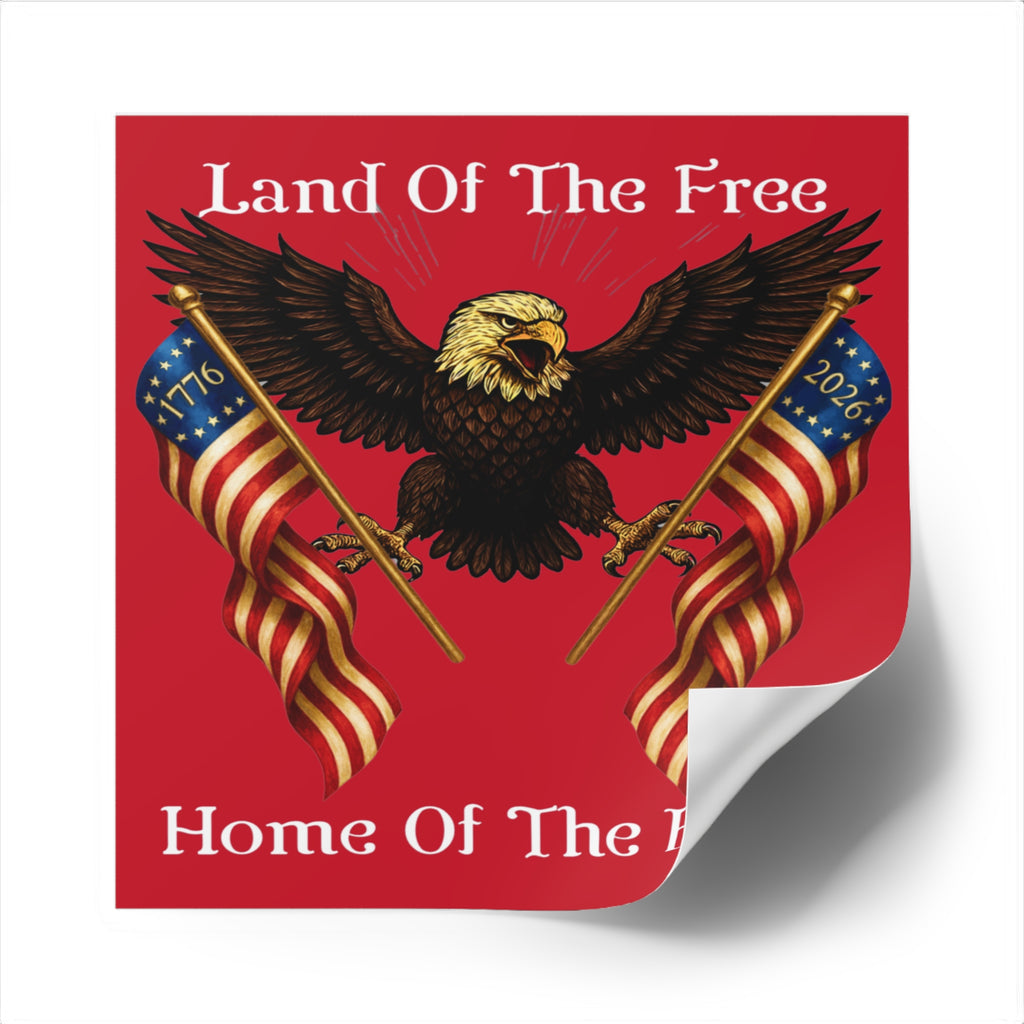 6" × 6" "Land of the Free, Home of the Brave" Square Sticker (Indoor/Outdoor)