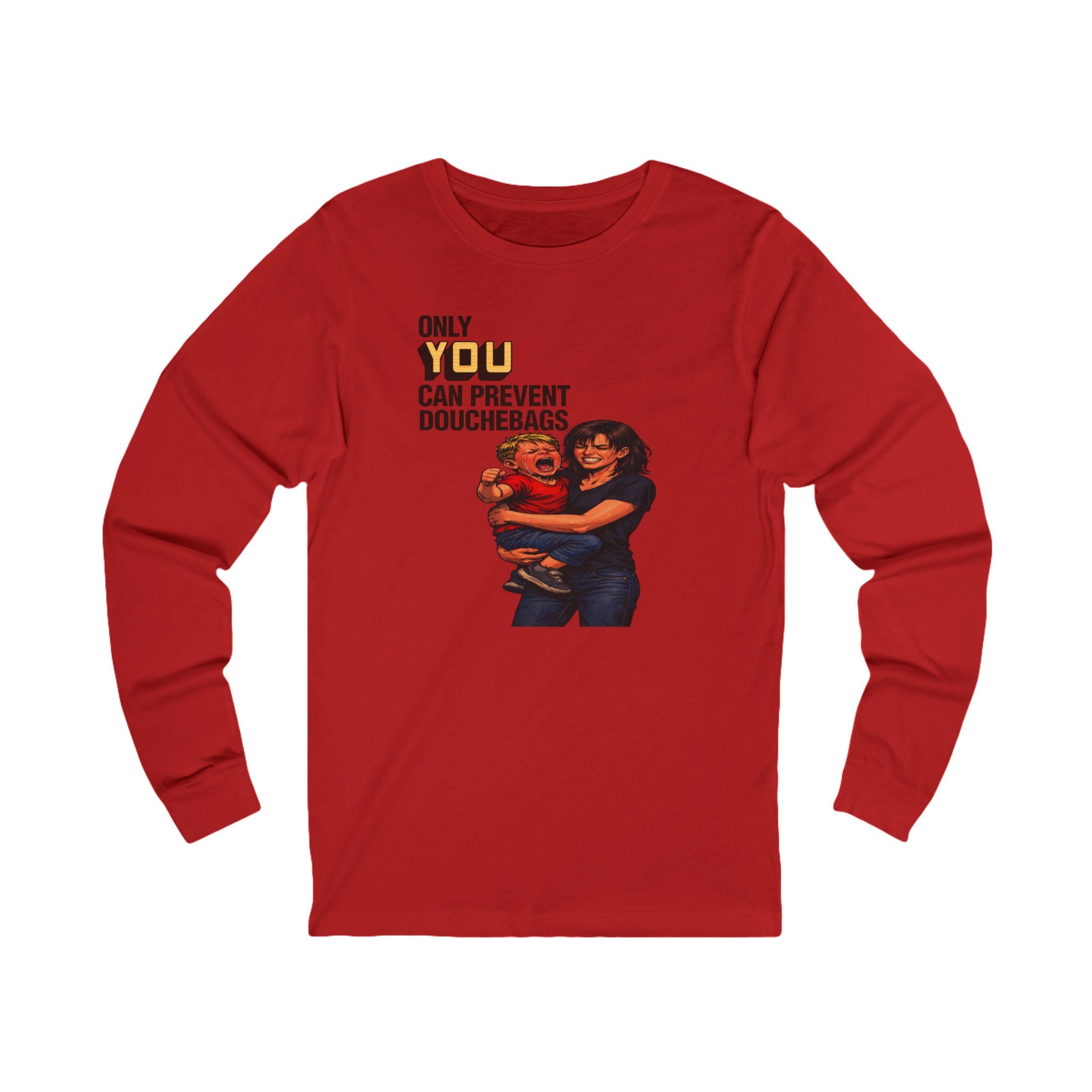 Only You Can Prevent Douchebags Long Sleeve Tee