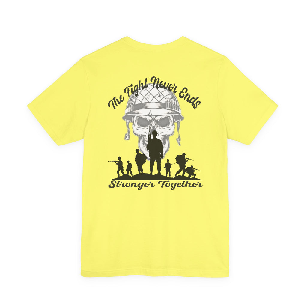 Military Tribute T-Shirt — "The Fight Never Ends" Veteran Stronger Together Tee