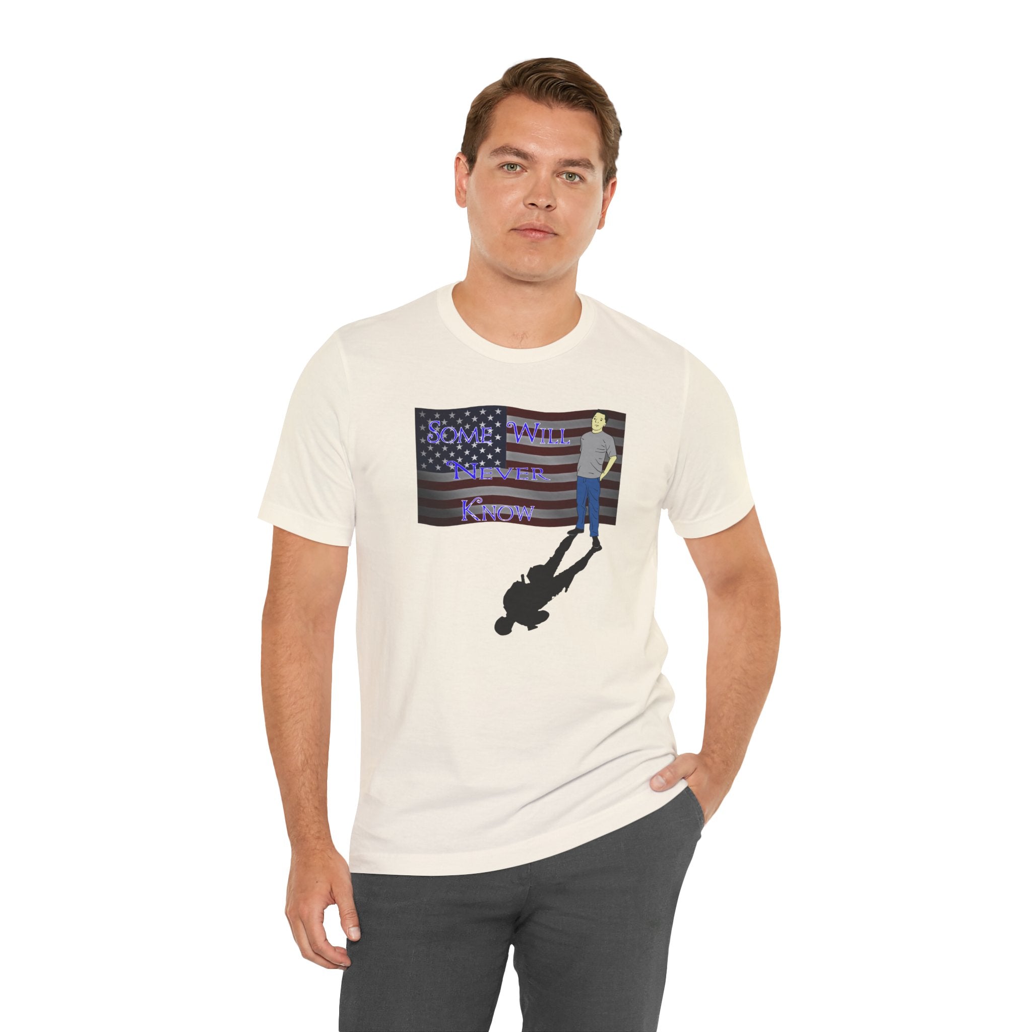 Some Will Never Know T-Shirt — Patriotic Shadow Design