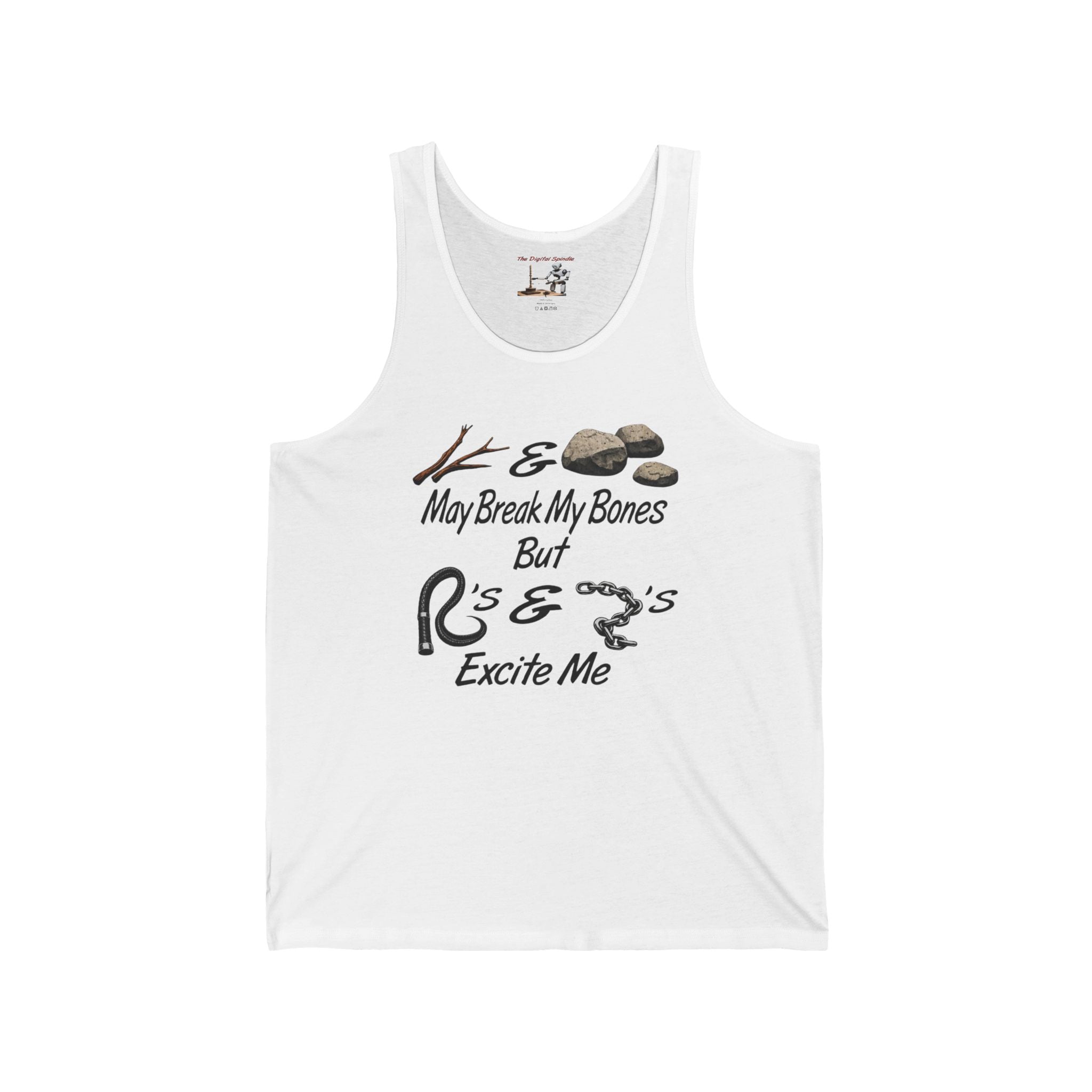 Tank Top – “Sticks & Stones May Break My Bones But Whips & Chains Excite Me”