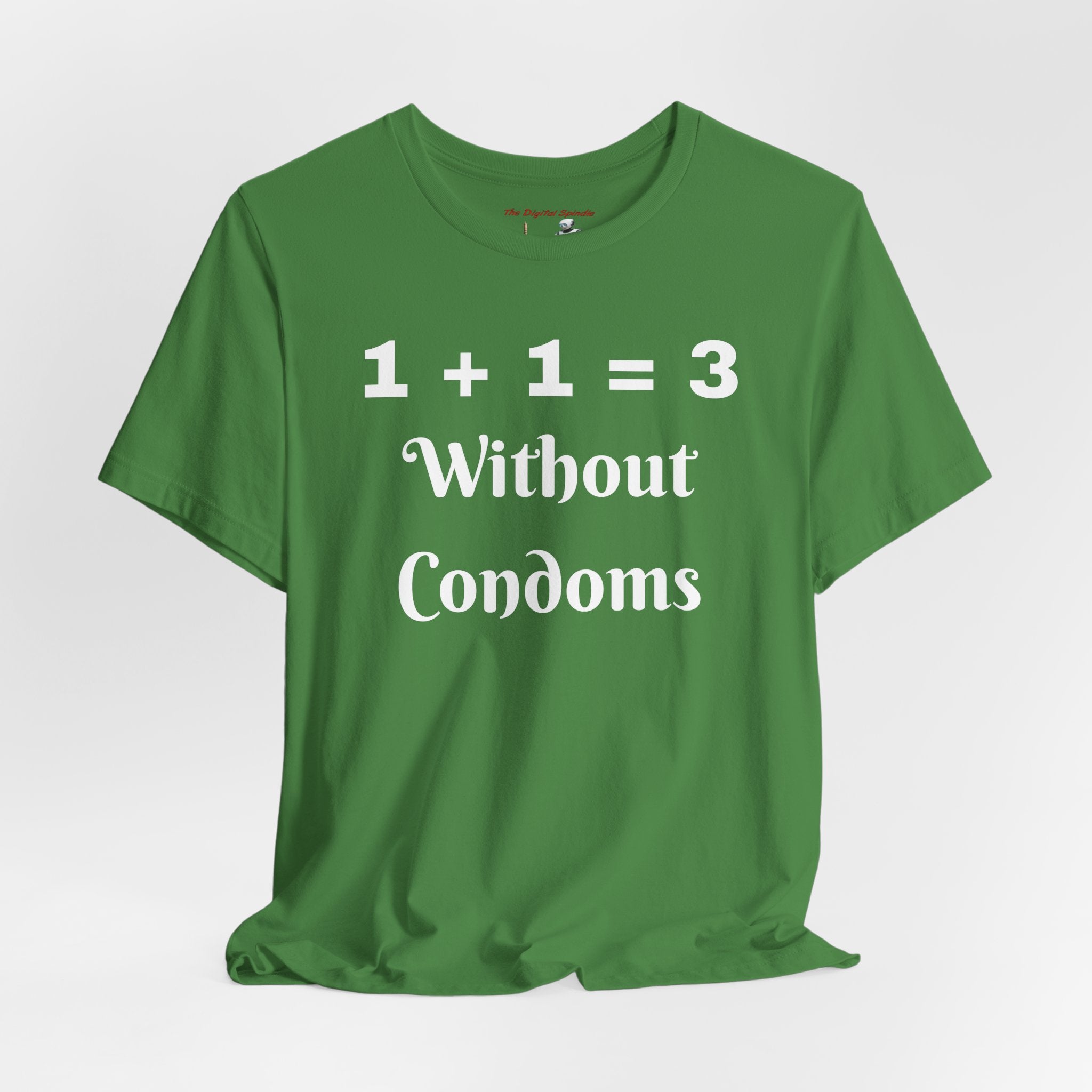 "1 + 1 = 3 Without Condoms" Funny Pregnancy Joke T-Shirt