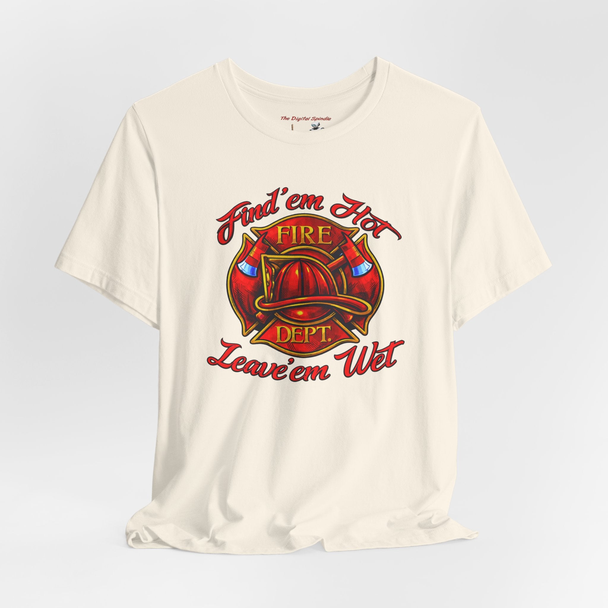 "Find 'em Hot, Leave 'em Wet" Firefighter Helmet Graphic T-Shirt