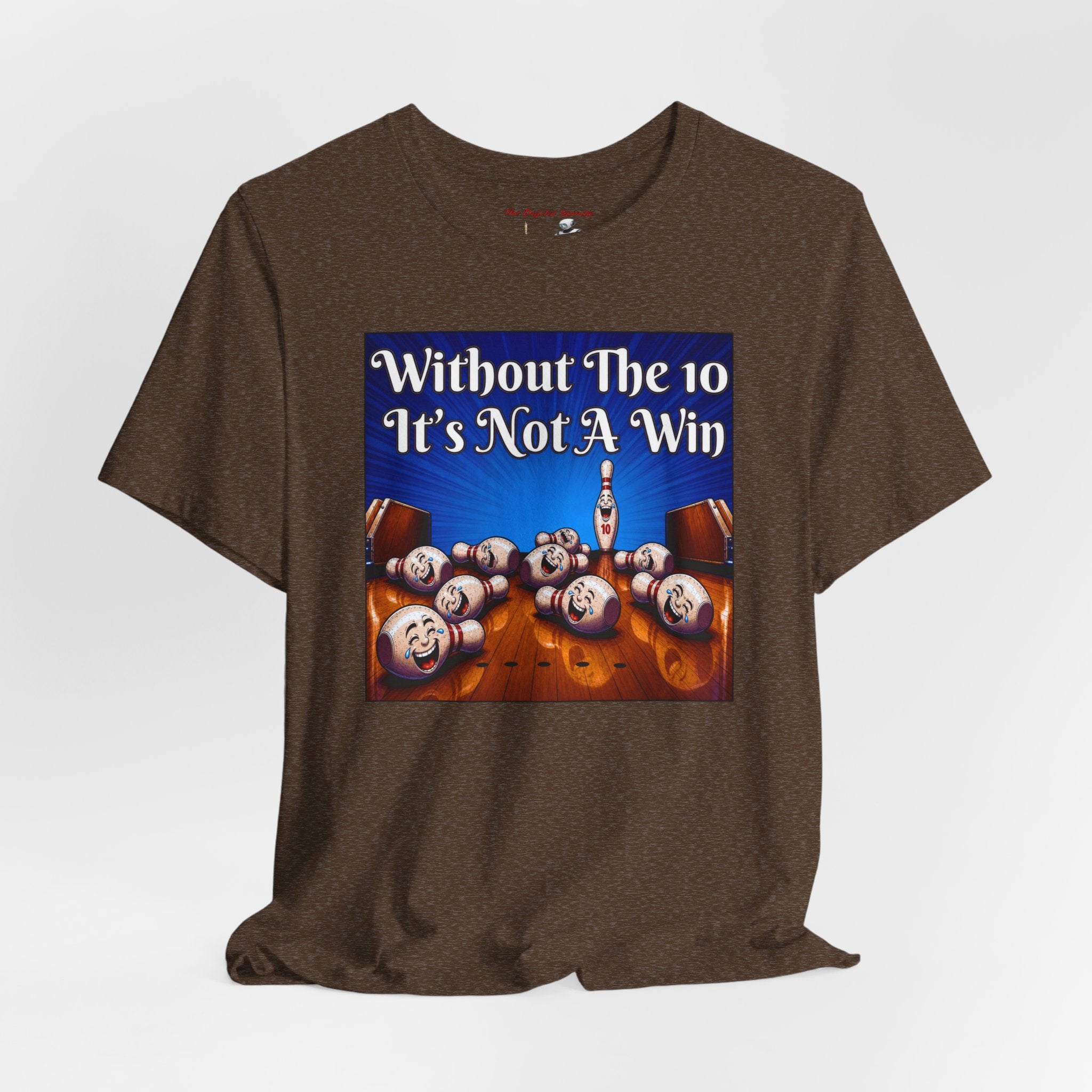 Bowling T‑Shirt – "Without The 10 It's Not A Win" Graphic Tee