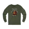 There I Was Long Sleeve Tee