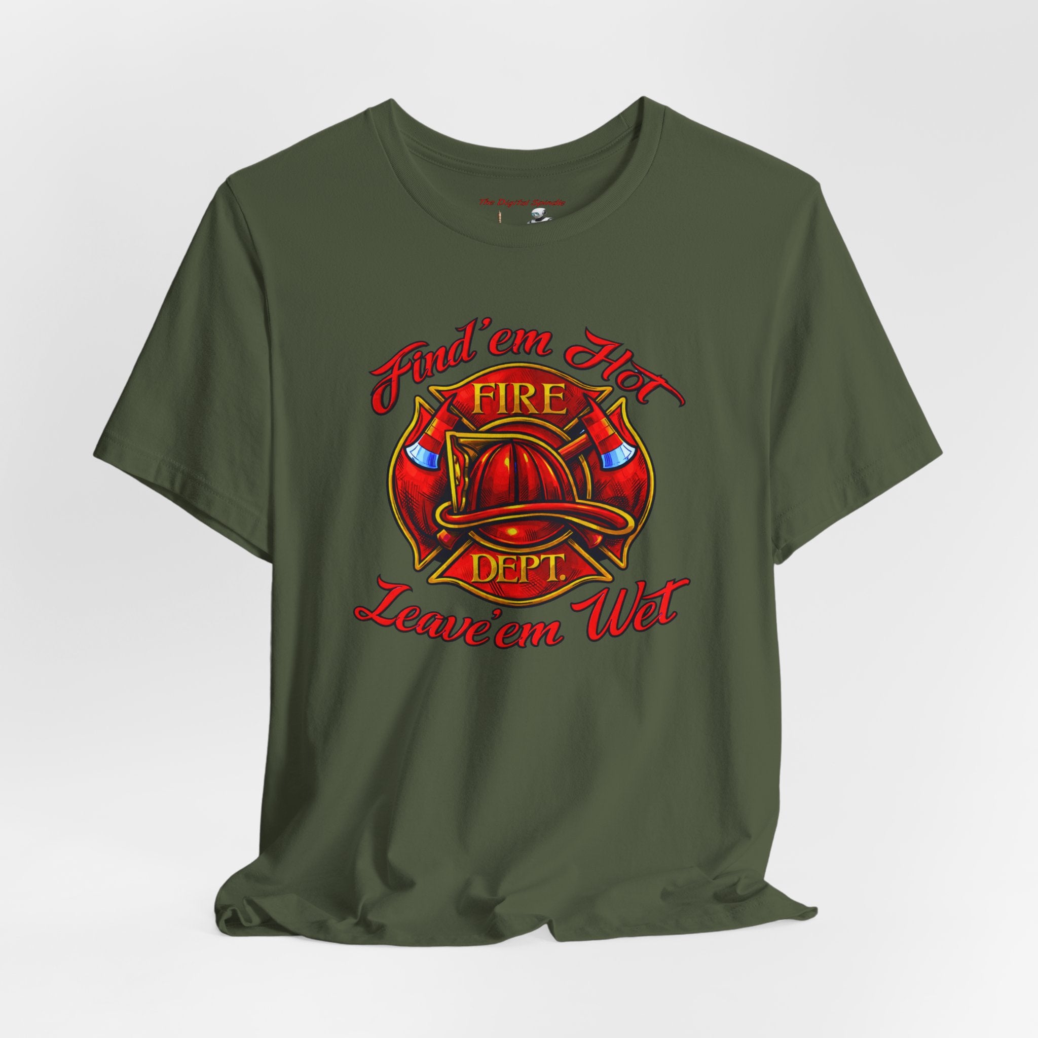Fire Dept T‑Shirt – "Find 'em Hot, Leave 'em Wet" Firefighter Tee