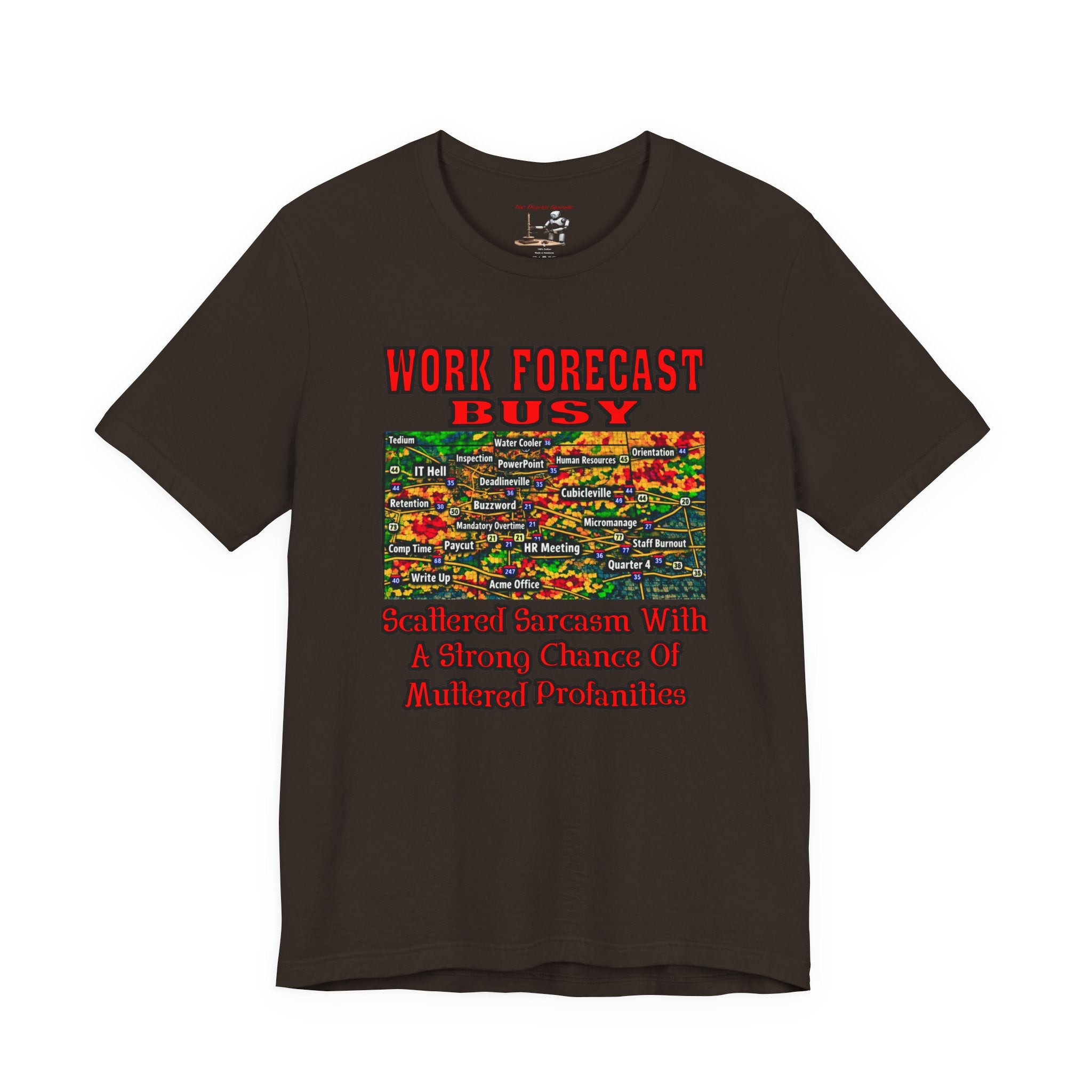 Work Forecast Busy T‑Shirt — Sarcasm & Multitask Humor Tee
