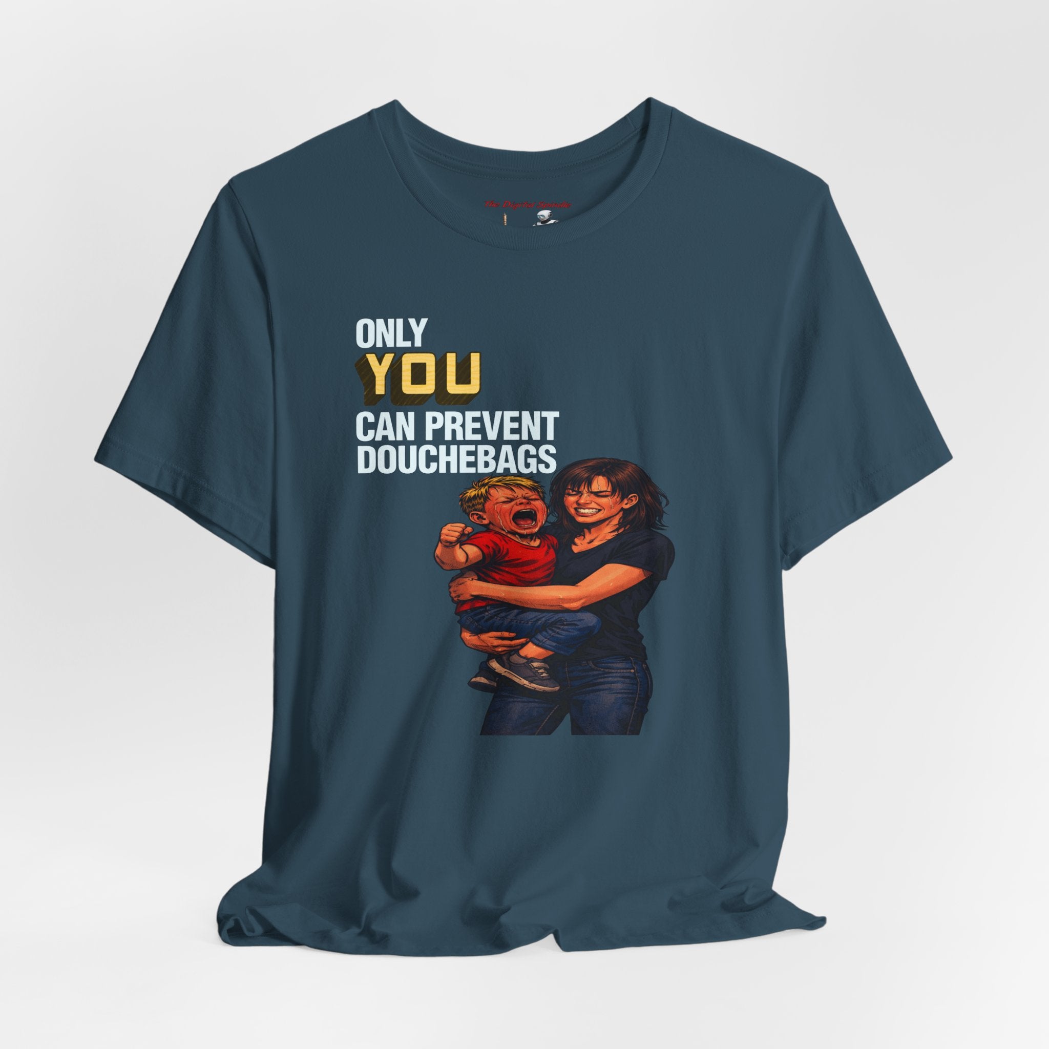"Only You Can Prevent Douchebags" Short Sleeve Tee