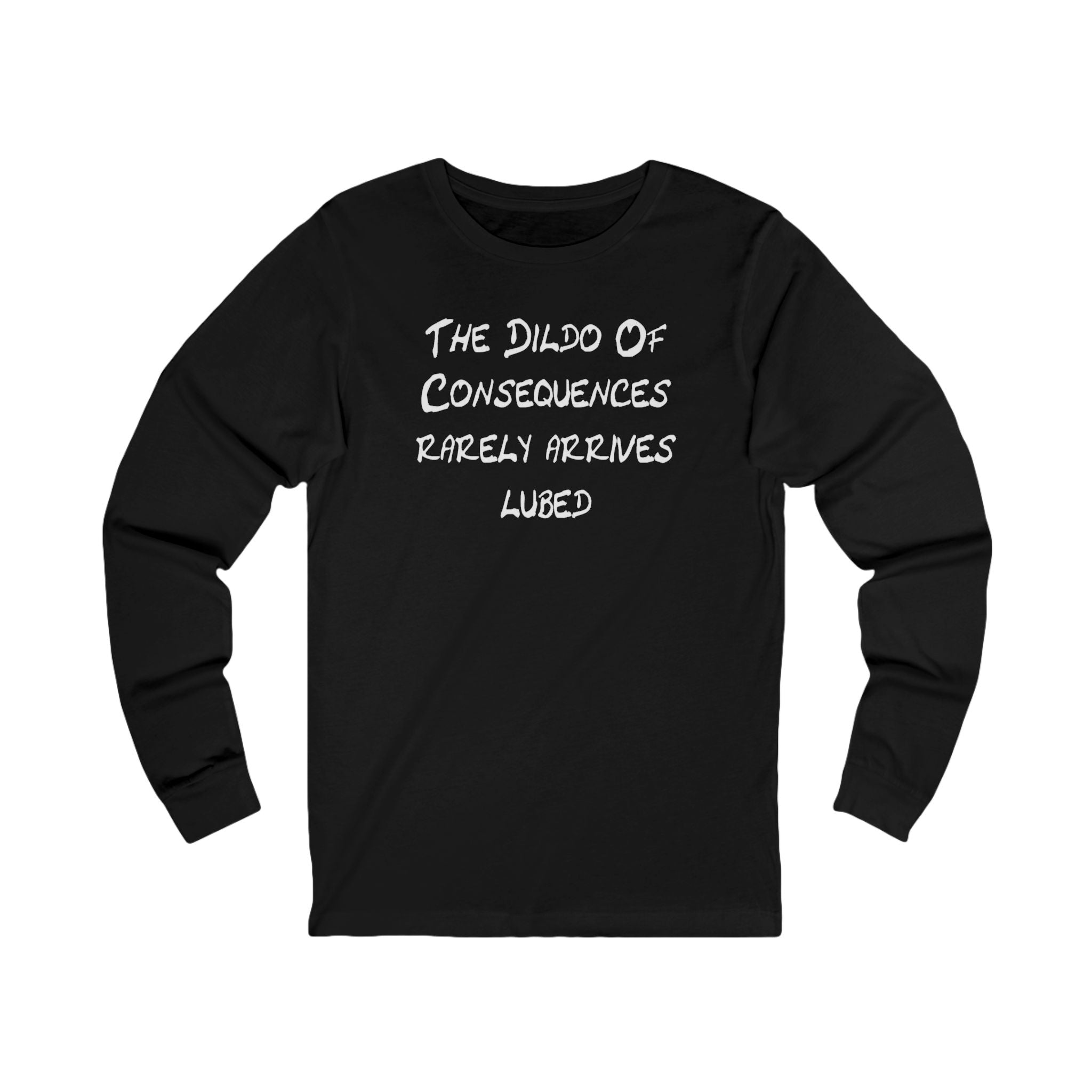 “The Dildo of Consequences Rarely Arrives Lubed” Graphic