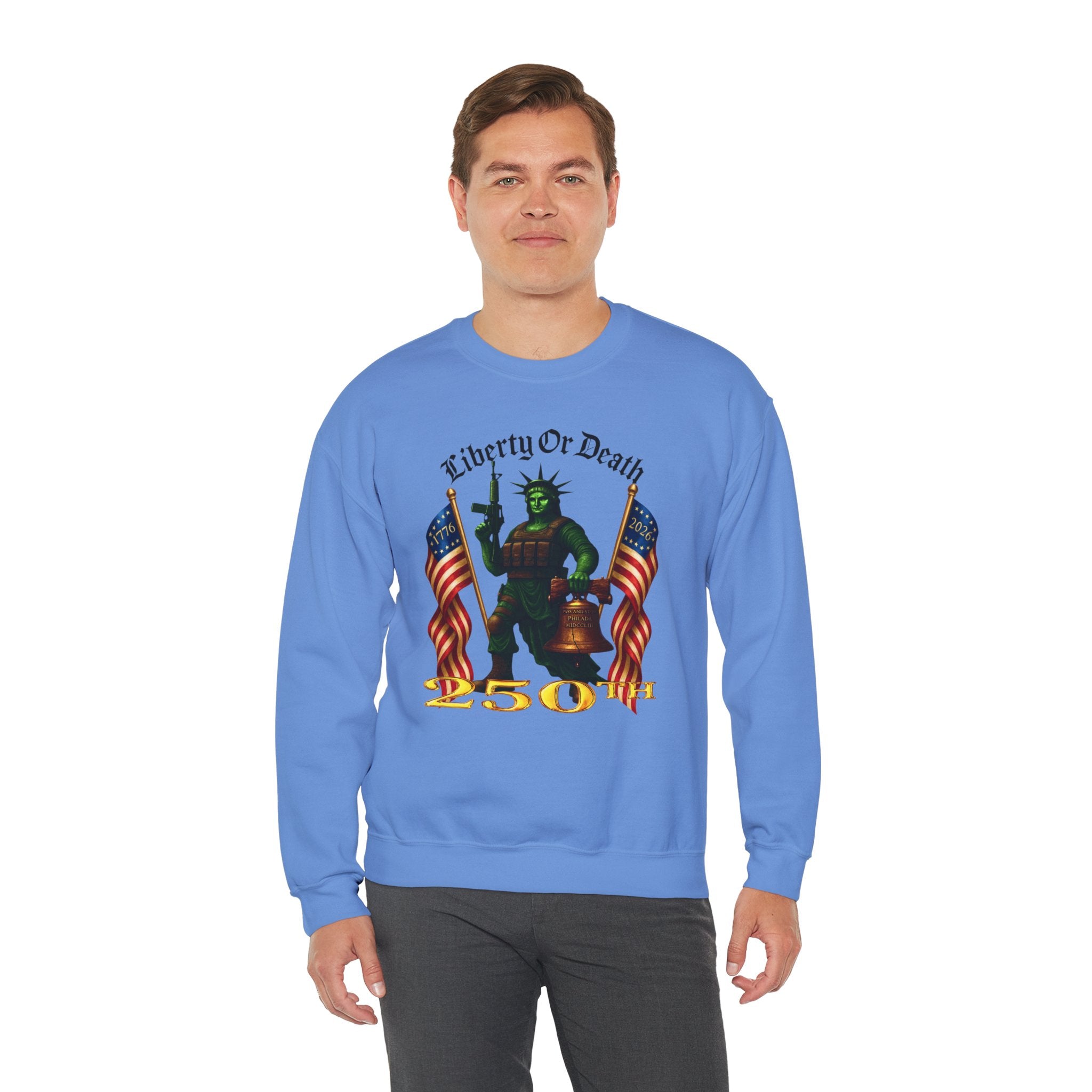 Liberty or Death 250th Crewneck Sweatshirt — Patriotic Statue of Liberty Design