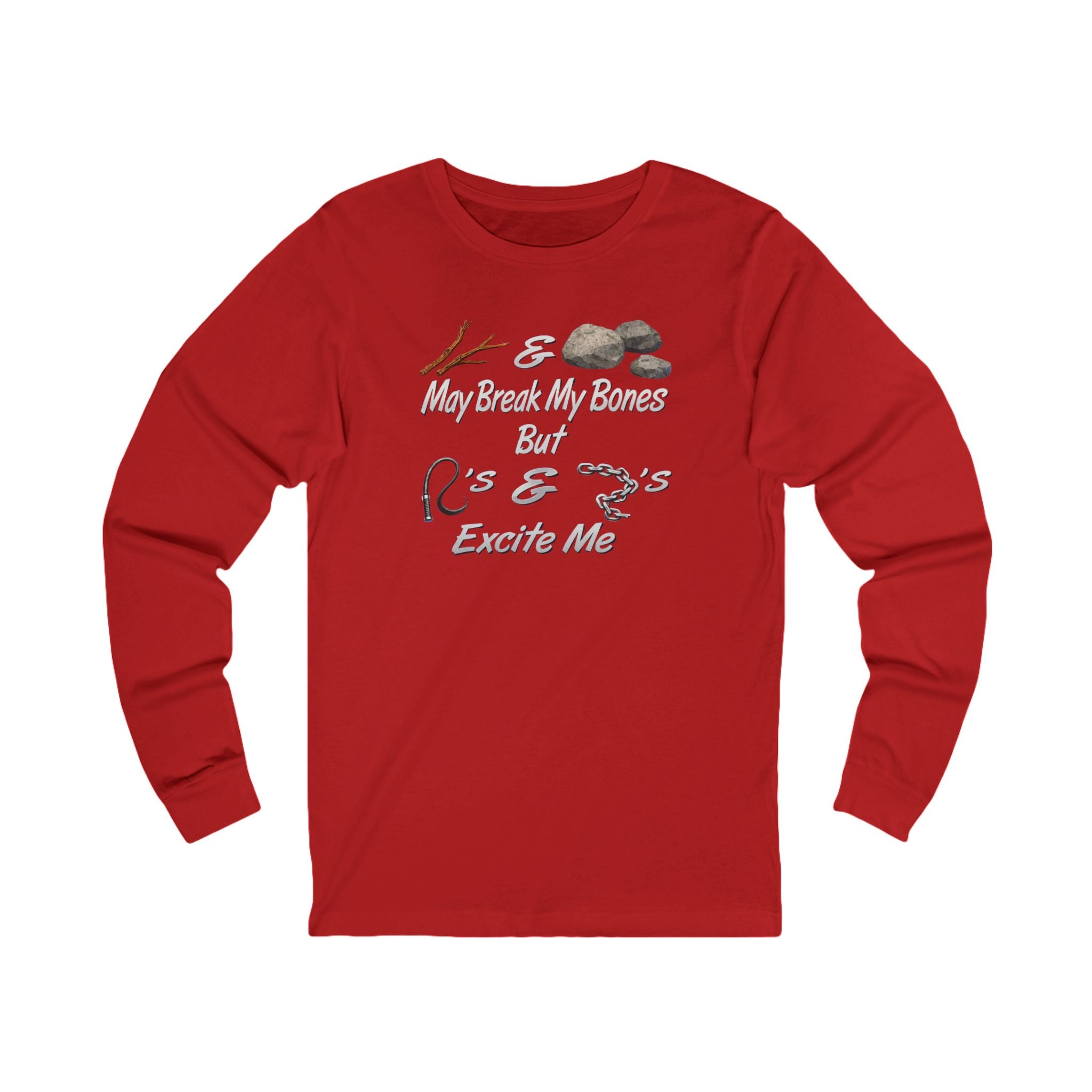 'Sticks & Stones May Break My Bones But Whips & Chains Excite Me' Graphic Long Sleeve Tee