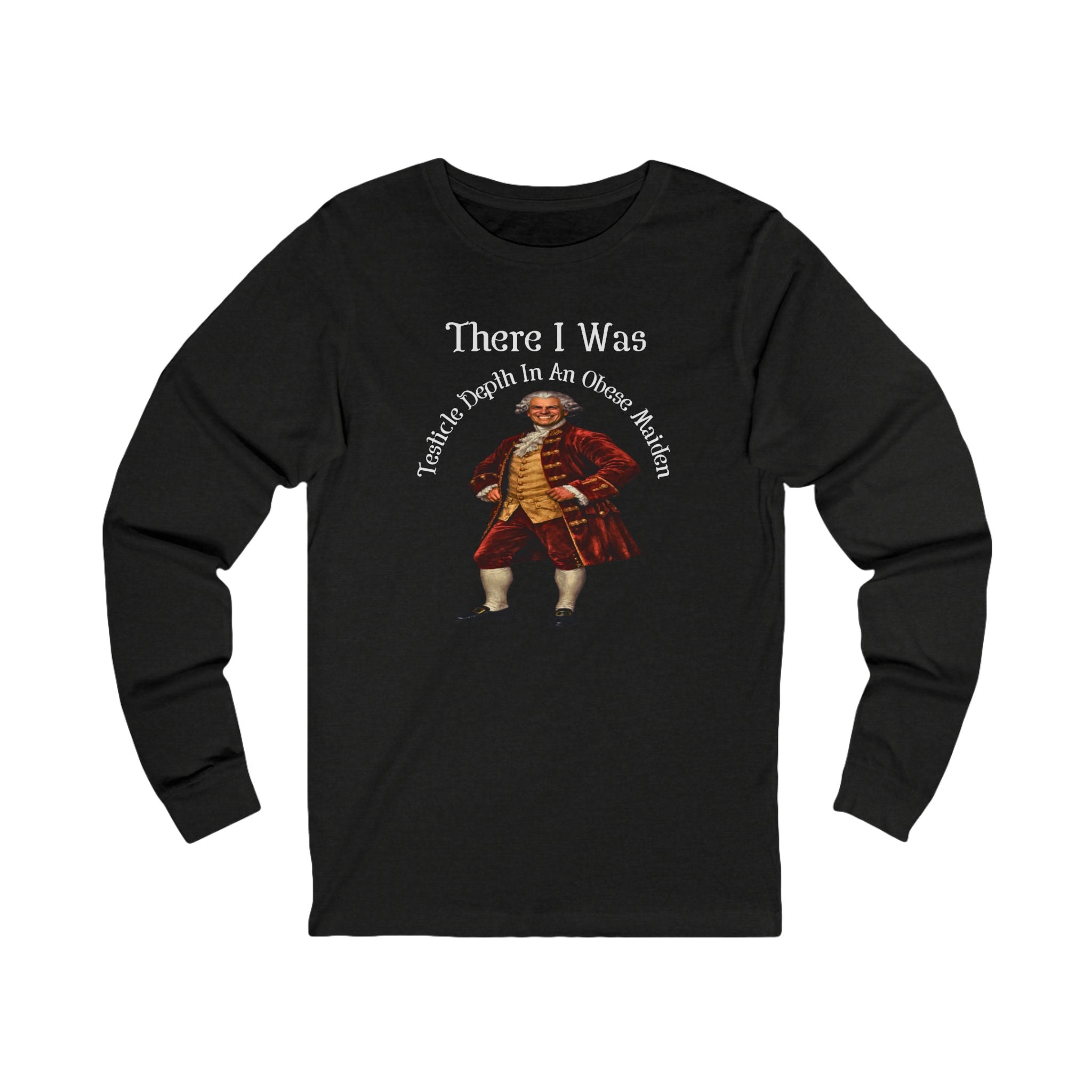 There I Was Long Sleeve Tee