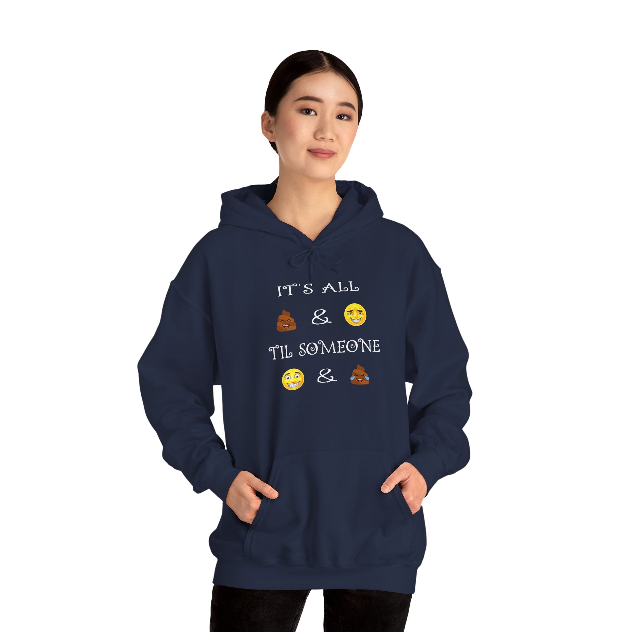 Funny Emoji Quote Hoodie - "It’s All  &  Til Someone  & "