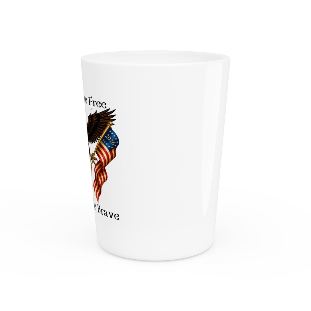"Land of the Free, Home of the Brave" Shot Glass