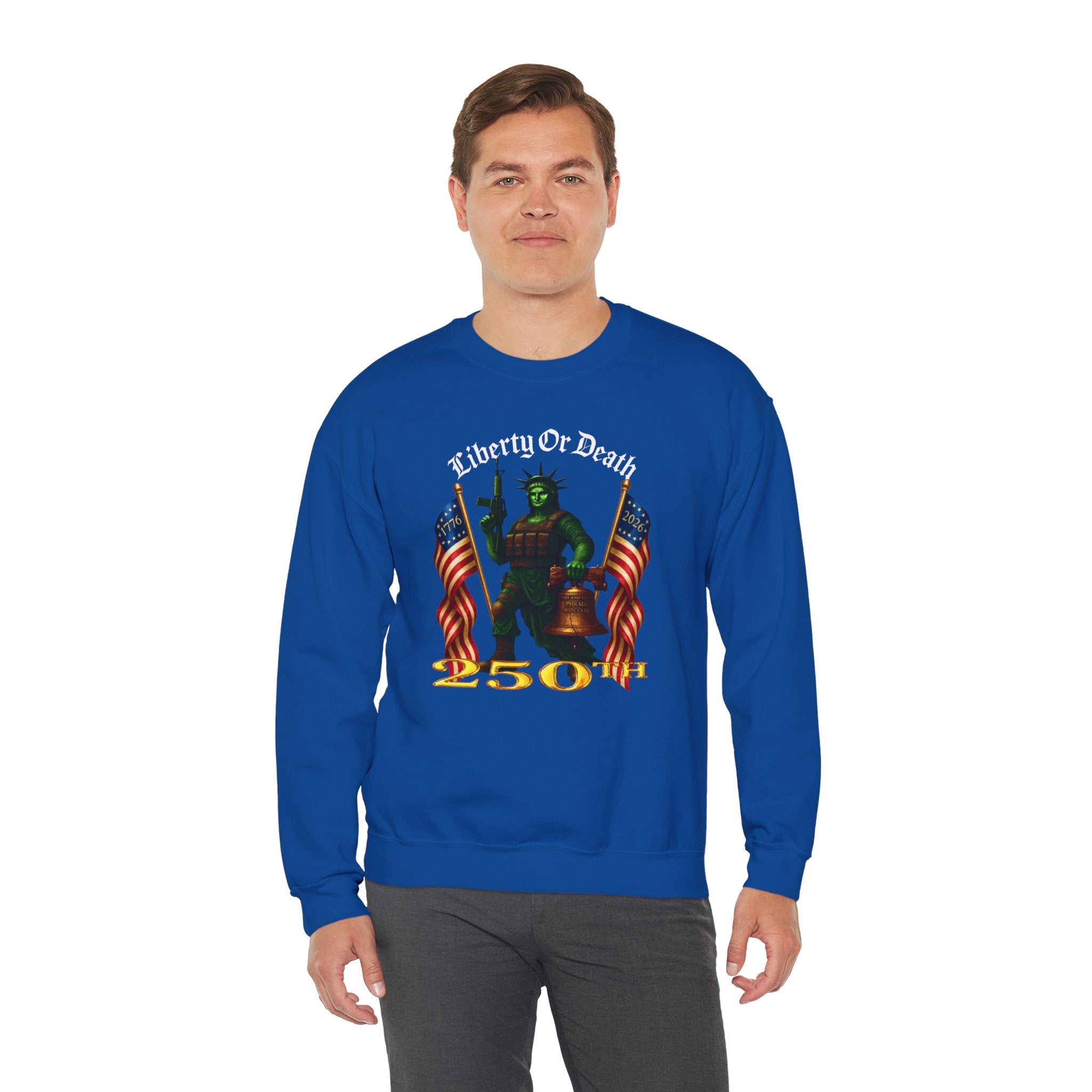 Liberty or Death Crewneck Sweatshirt — Patriot Statue Design with Flags & '250th' Anniversary Text