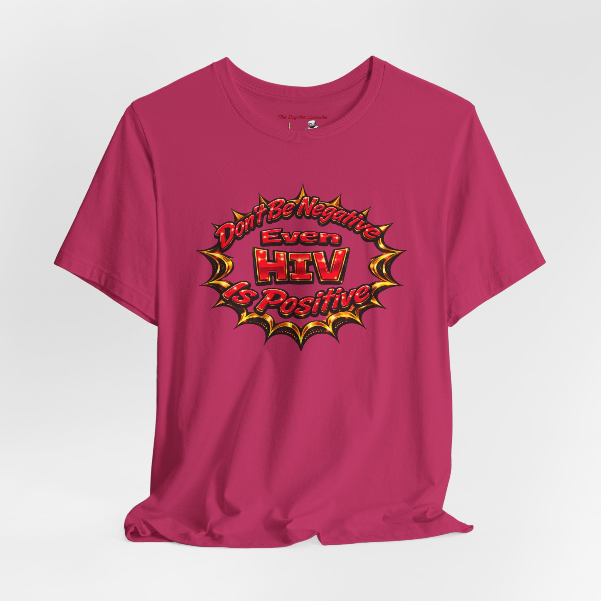 "Don't Be Negative Even HIV Is Positive" Graphic Shirt