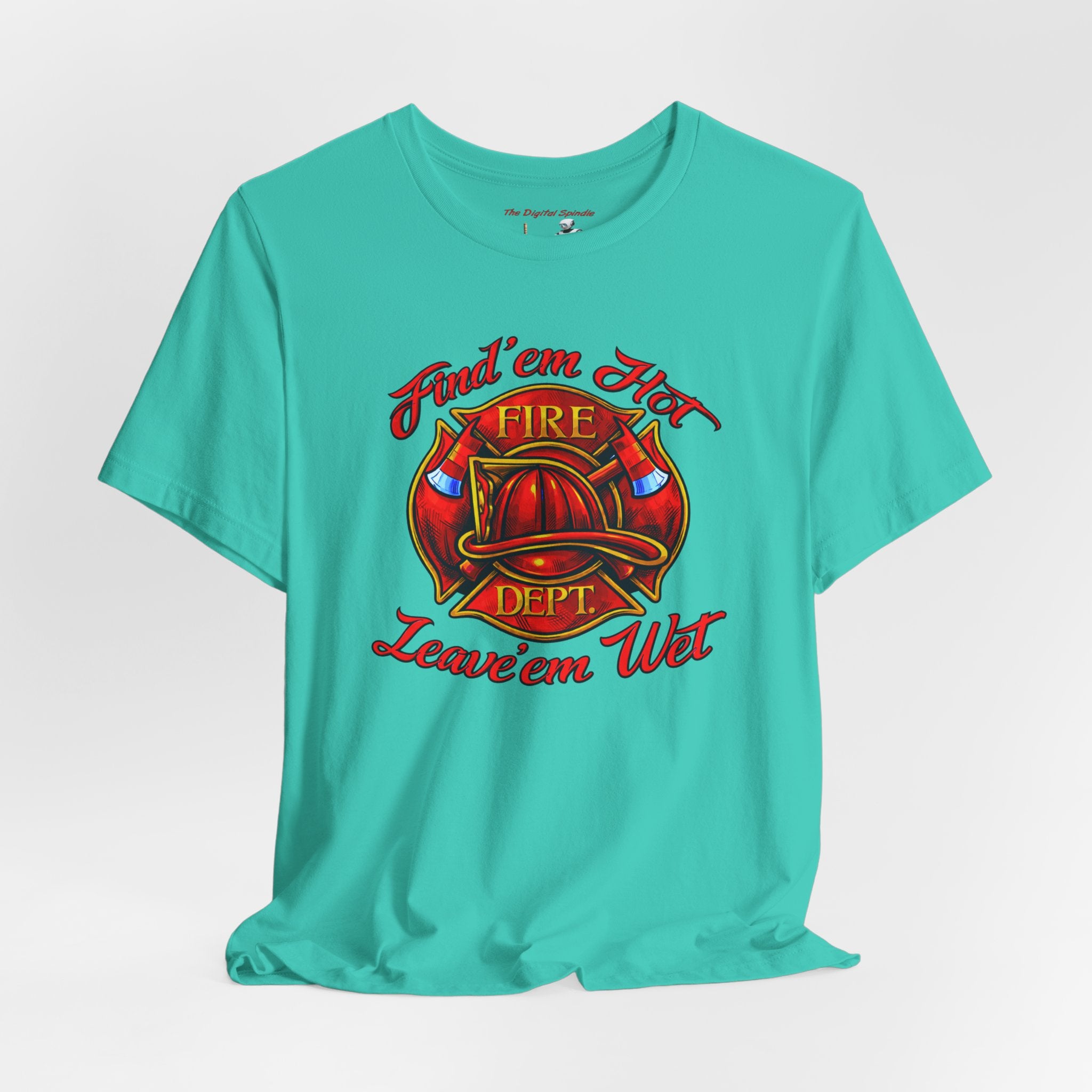 "Find 'em Hot, Leave 'em Wet" Firefighter Helmet Graphic T-Shirt