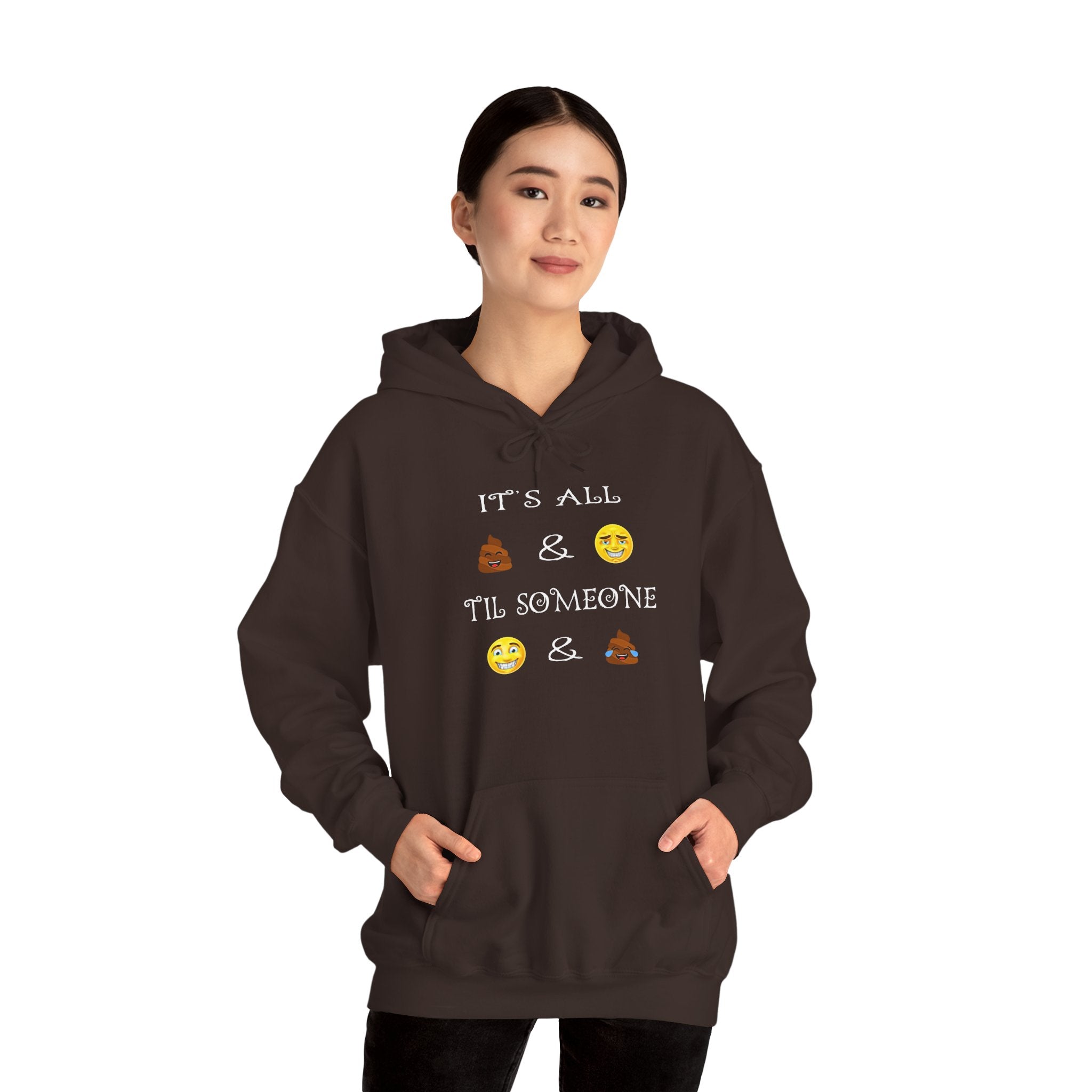 Funny Emoji Quote Hoodie - "It’s All  &  Til Someone  & "