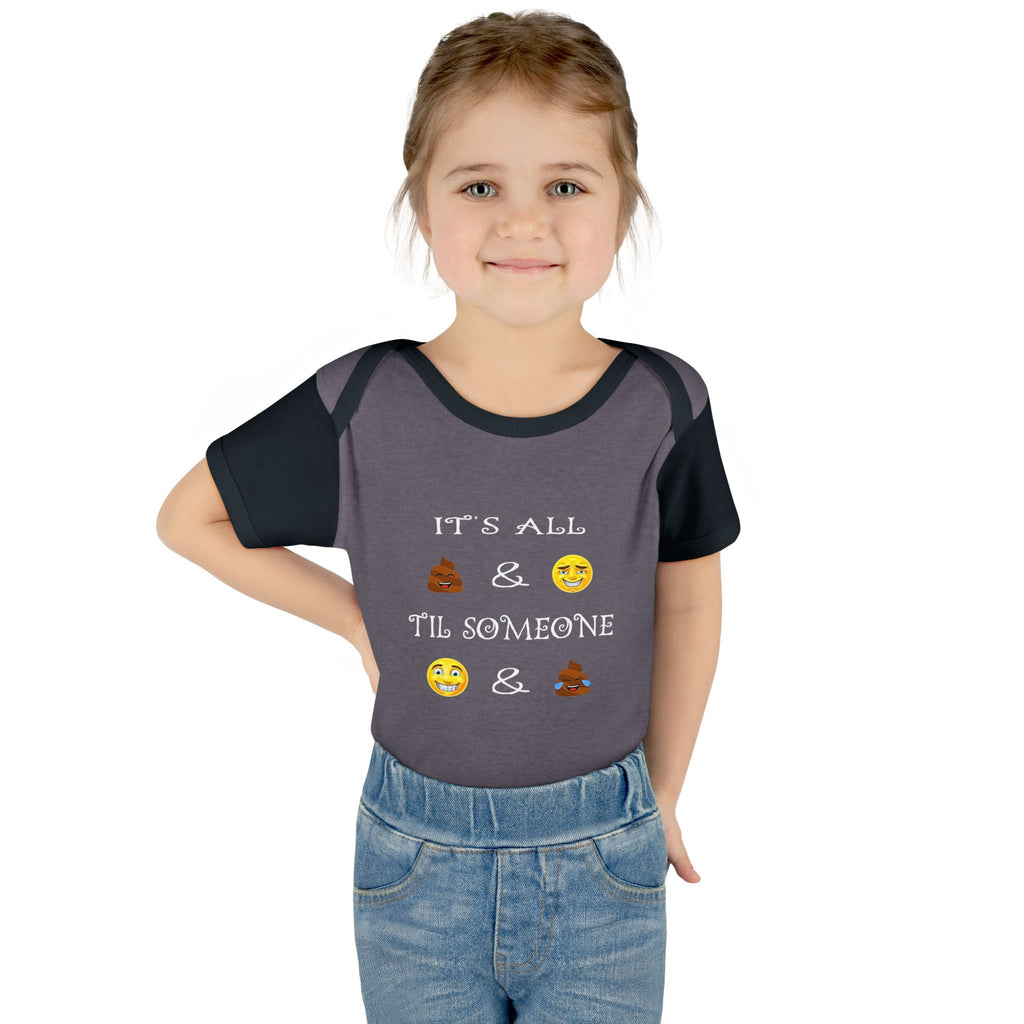Infant Bodysuit: "It's All  &  'Til Someone  & " Funny Baby Onesie