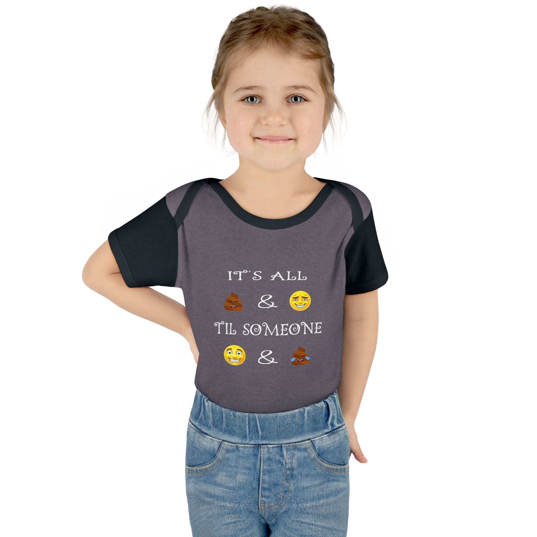Infant Bodysuit: "It's All  &  'Til Someone  & " Funny Baby Onesie