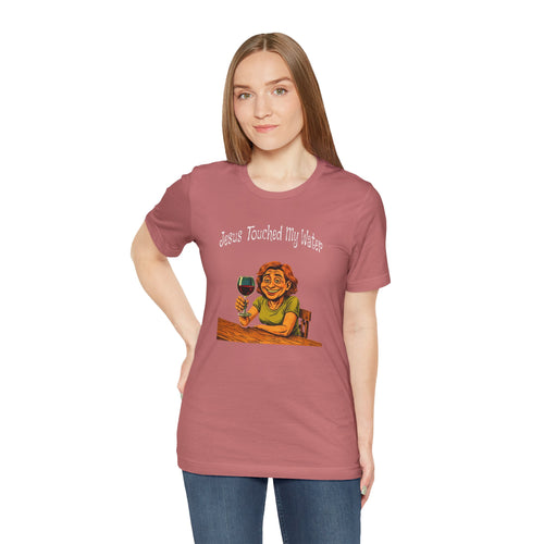 "Jesus Touched My Water" T-Shirt