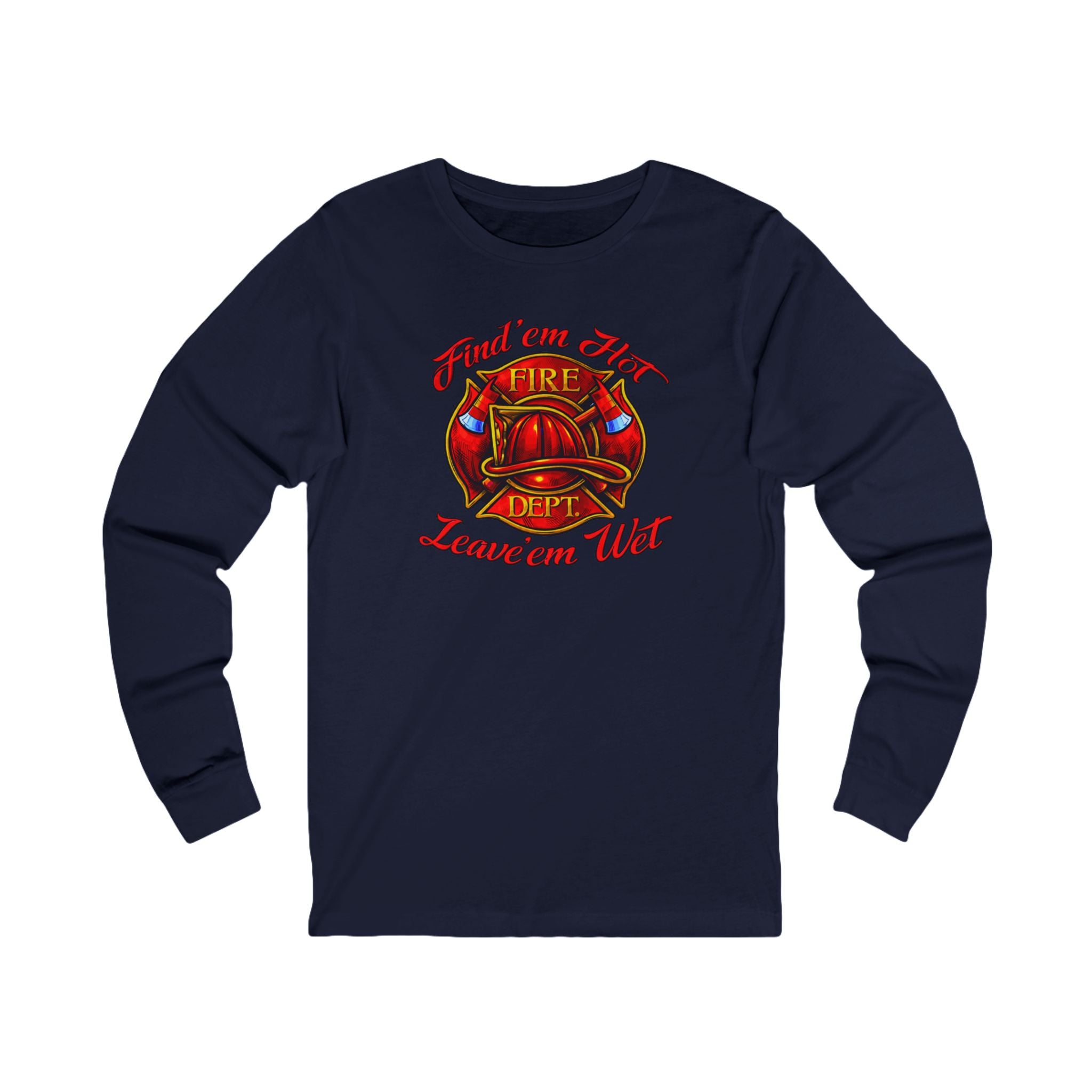 Firemen " Find'em Hot , Leave'em Wet "