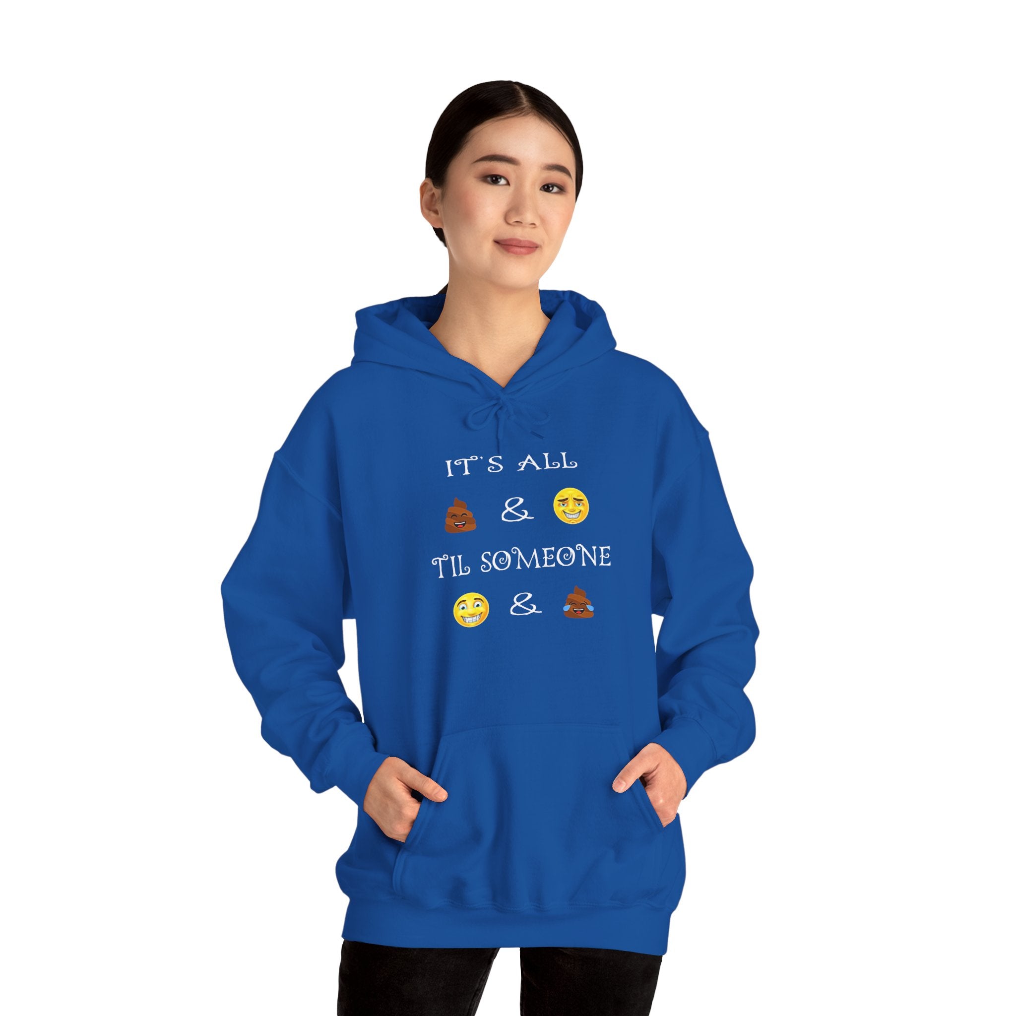 Funny Emoji Quote Hoodie - "It’s All  &  Til Someone  & "