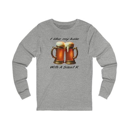 "I Like My Kale With A Silent K" Long Sleeve Tee