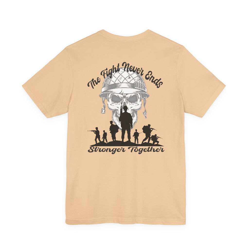 Military Tribute T-Shirt — "The Fight Never Ends" Veteran Stronger Together Tee