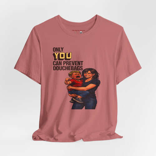 "Only You Can Prevent Douchebags" Mom & Kid Graphic T-Shirt