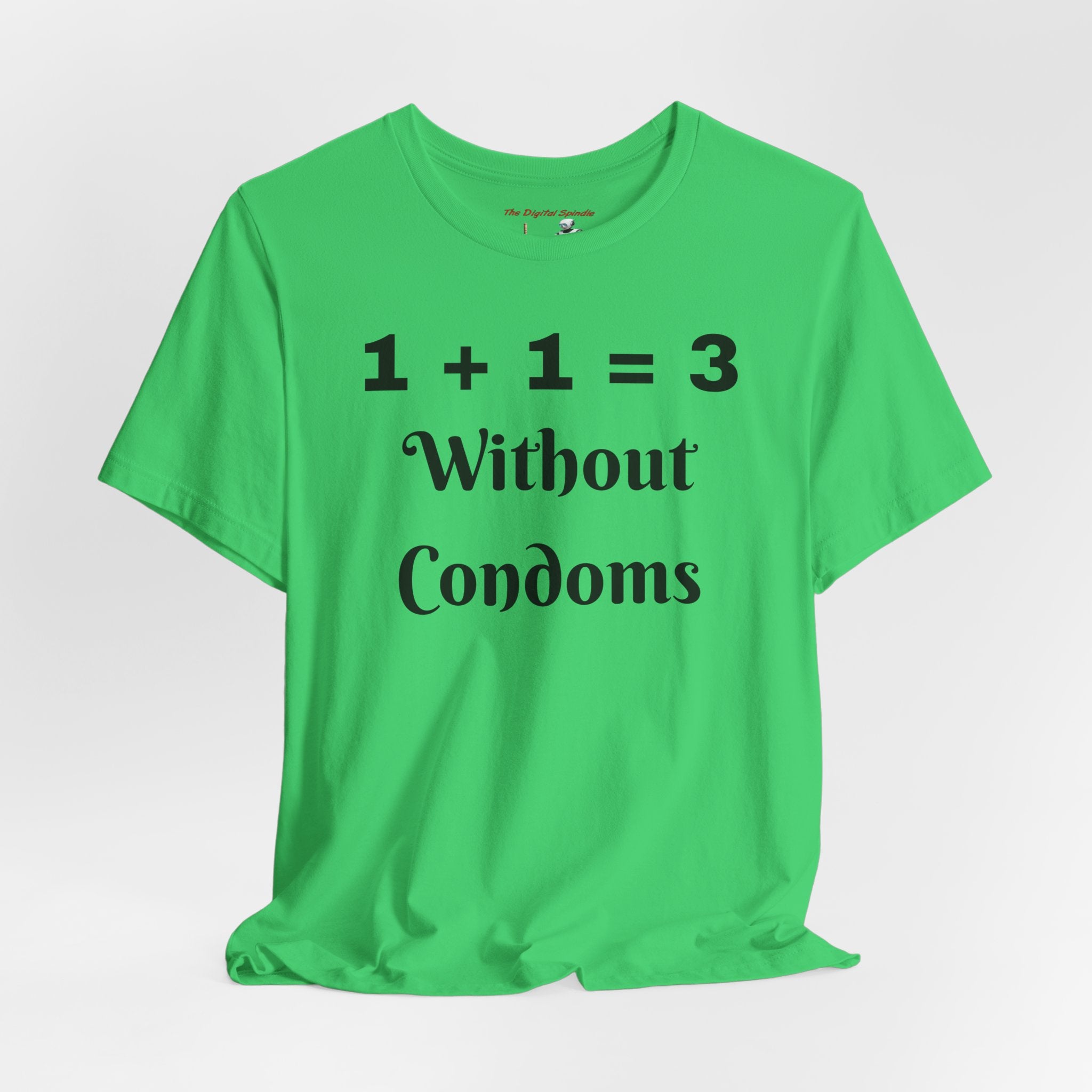 "1 + 1 = 3 Without Condoms" Funny Pregnancy Joke Tee