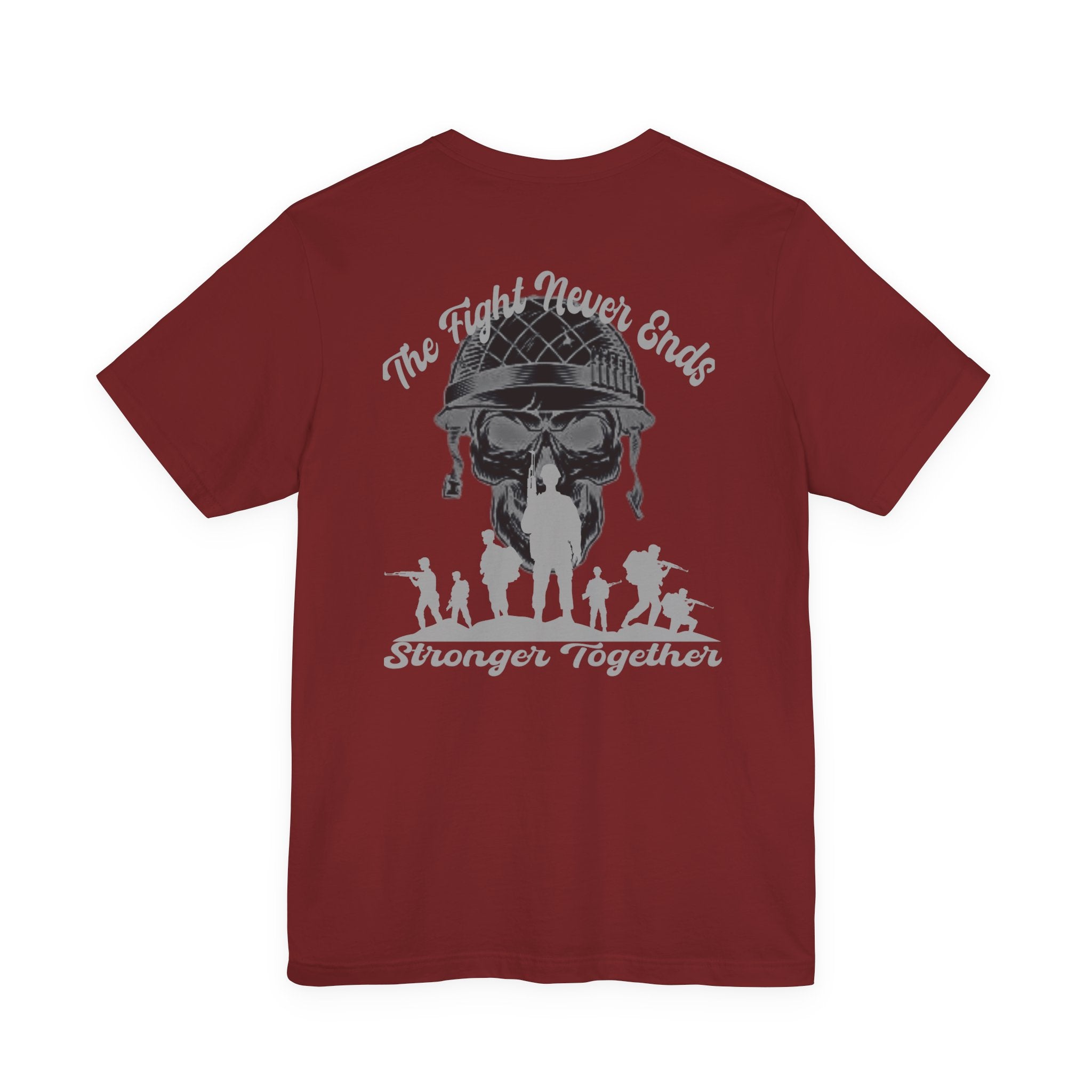 Military Tribute T-Shirt — "The Fight Never Ends, Stronger Together" Graphic Tee