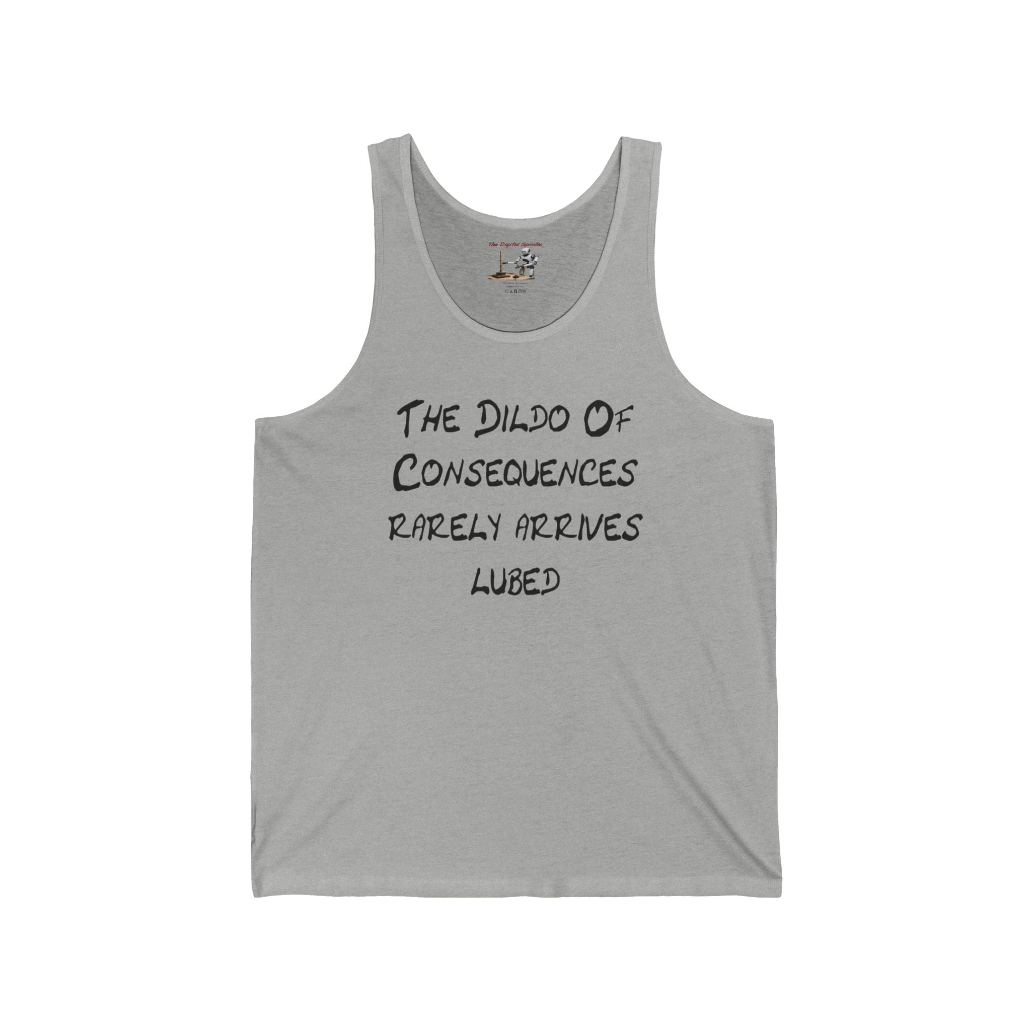 Provocative Text Tank Top — "The Dildo of Consequences Rarely Arrives Lubed"