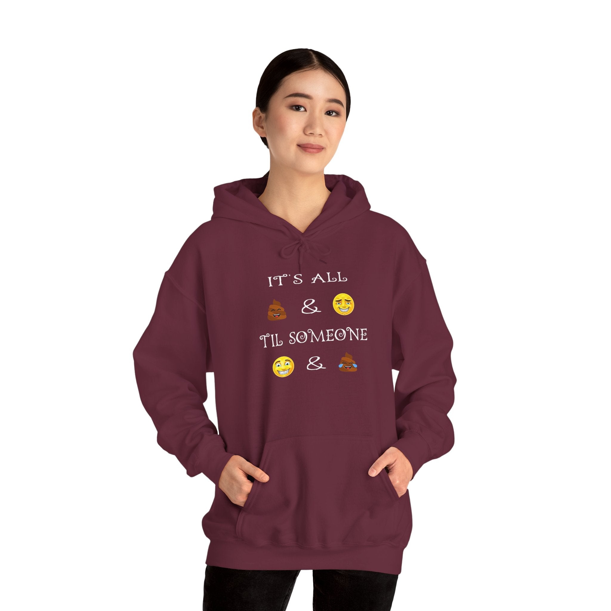 Funny Emoji Quote Hoodie - "It’s All  &  Til Someone  & "
