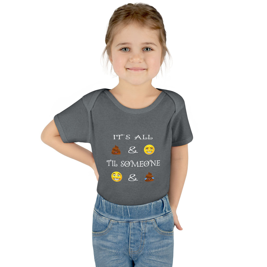 Infant Bodysuit: "It's All  &  'Til Someone  & " Funny Baby Onesie