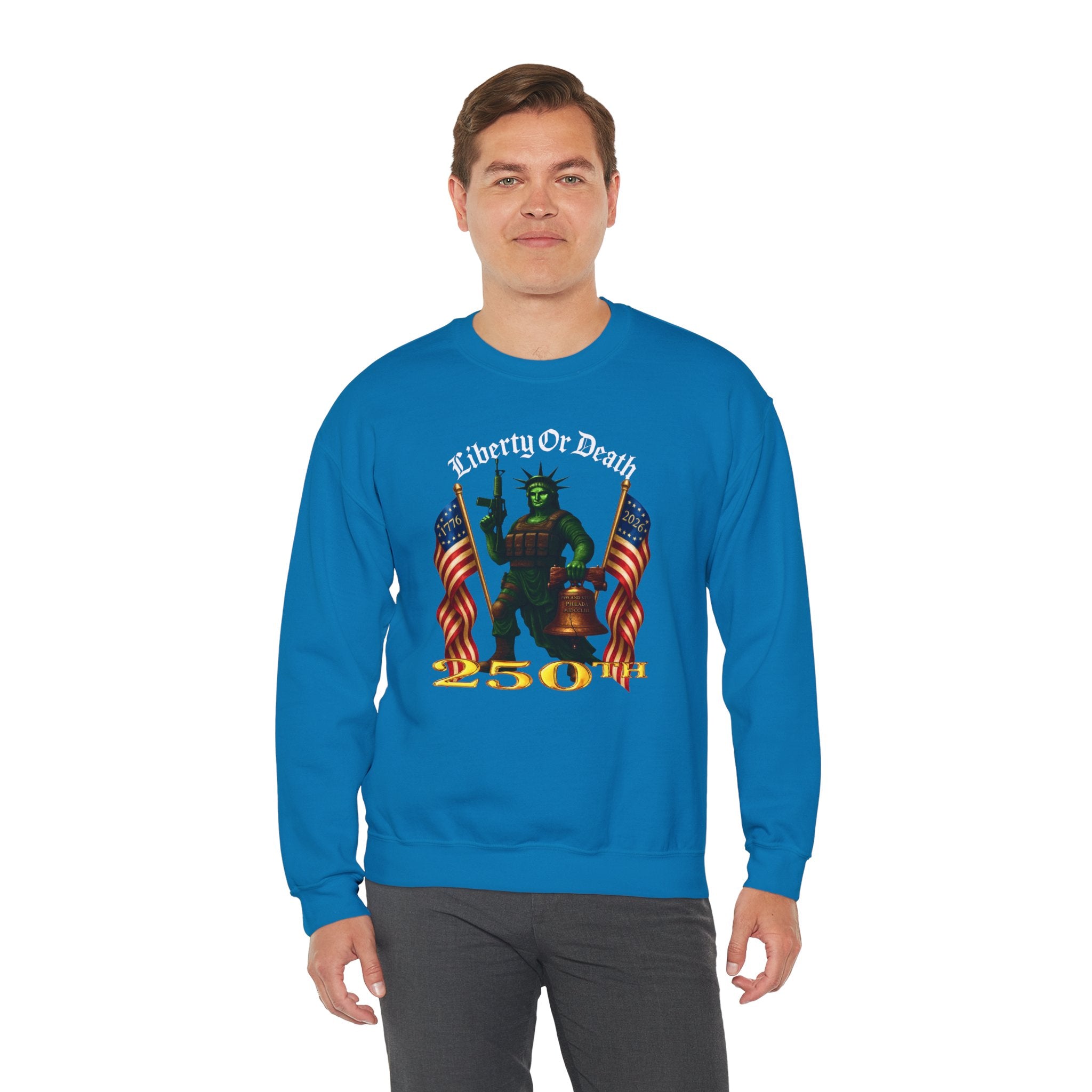 Liberty or Death Crewneck Sweatshirt — Patriot Statue Design with Flags & '250th' Anniversary Text