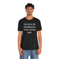 Funny Graphic Tee — "The Dildo of Consequences Rarely Arrives Lubed"