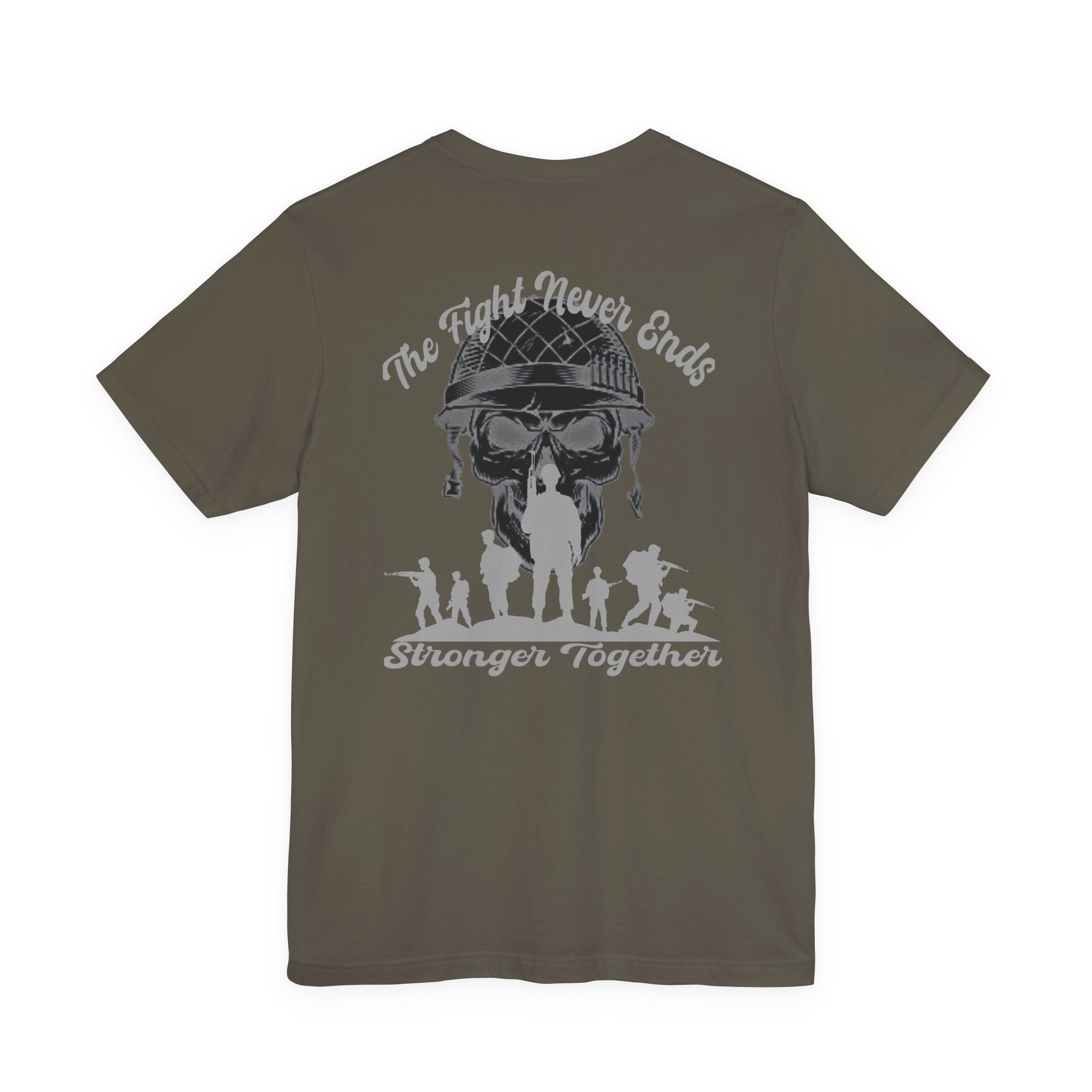 Military Tribute T-Shirt — "The Fight Never Ends, Stronger Together" Graphic Tee