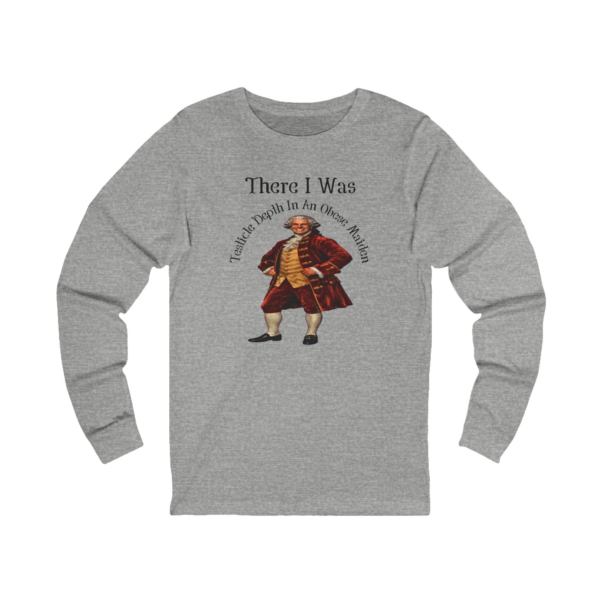 "There I Was" Long Sleeve Tee Shirt