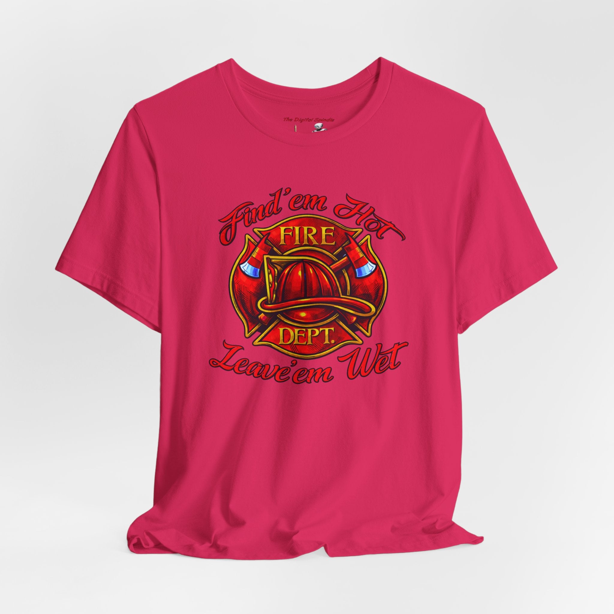 Fire Dept T‑Shirt – "Find 'em Hot, Leave 'em Wet" Firefighter Tee